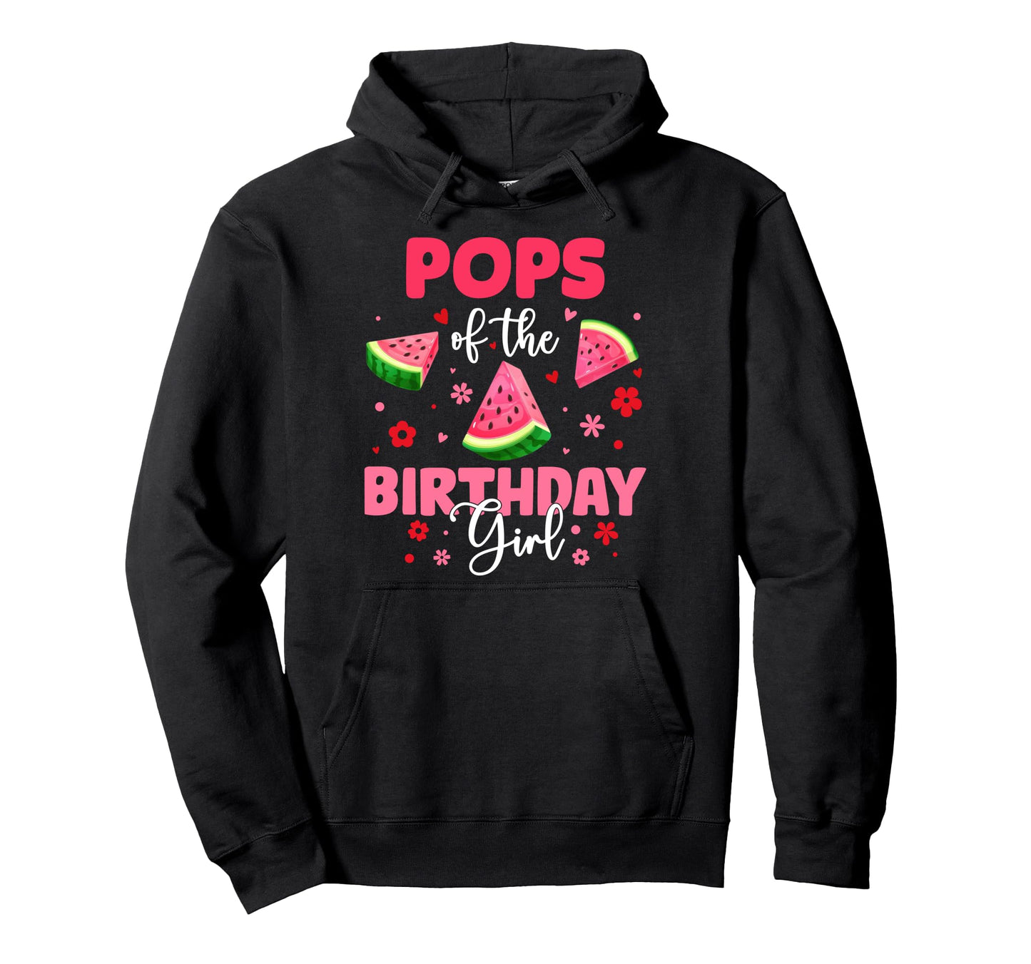 Pops Birthday Watermelon Birthday Family Hoodie - Unique Graphic Unisex - T-Shirt, Sweatshirt, Hoodie
