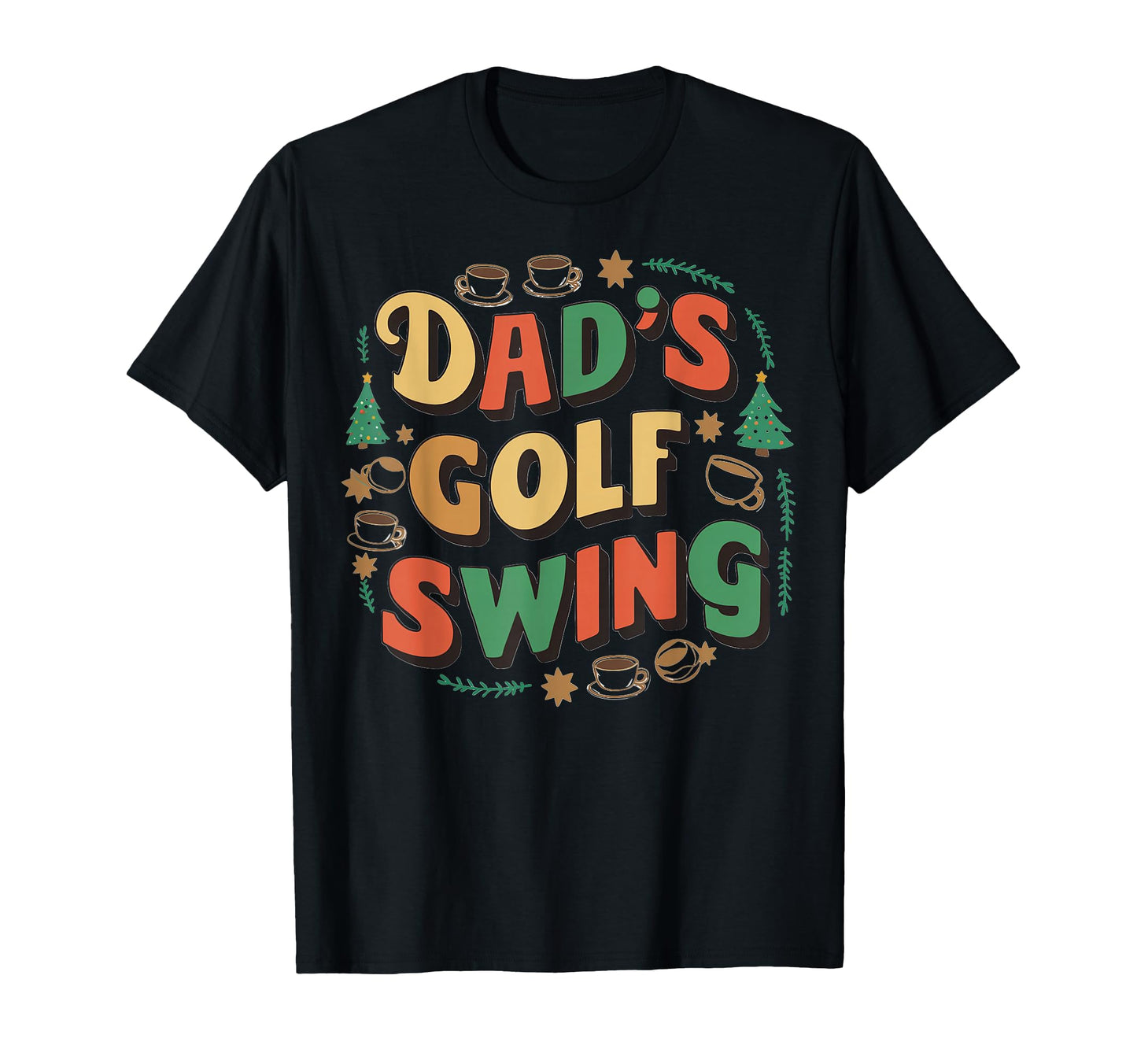 Fathers Day Golf Designs Dads Swing Event T-Shirt - Trendy Graphic Unisex - T-Shirt, Sweatshirt, Hoodie