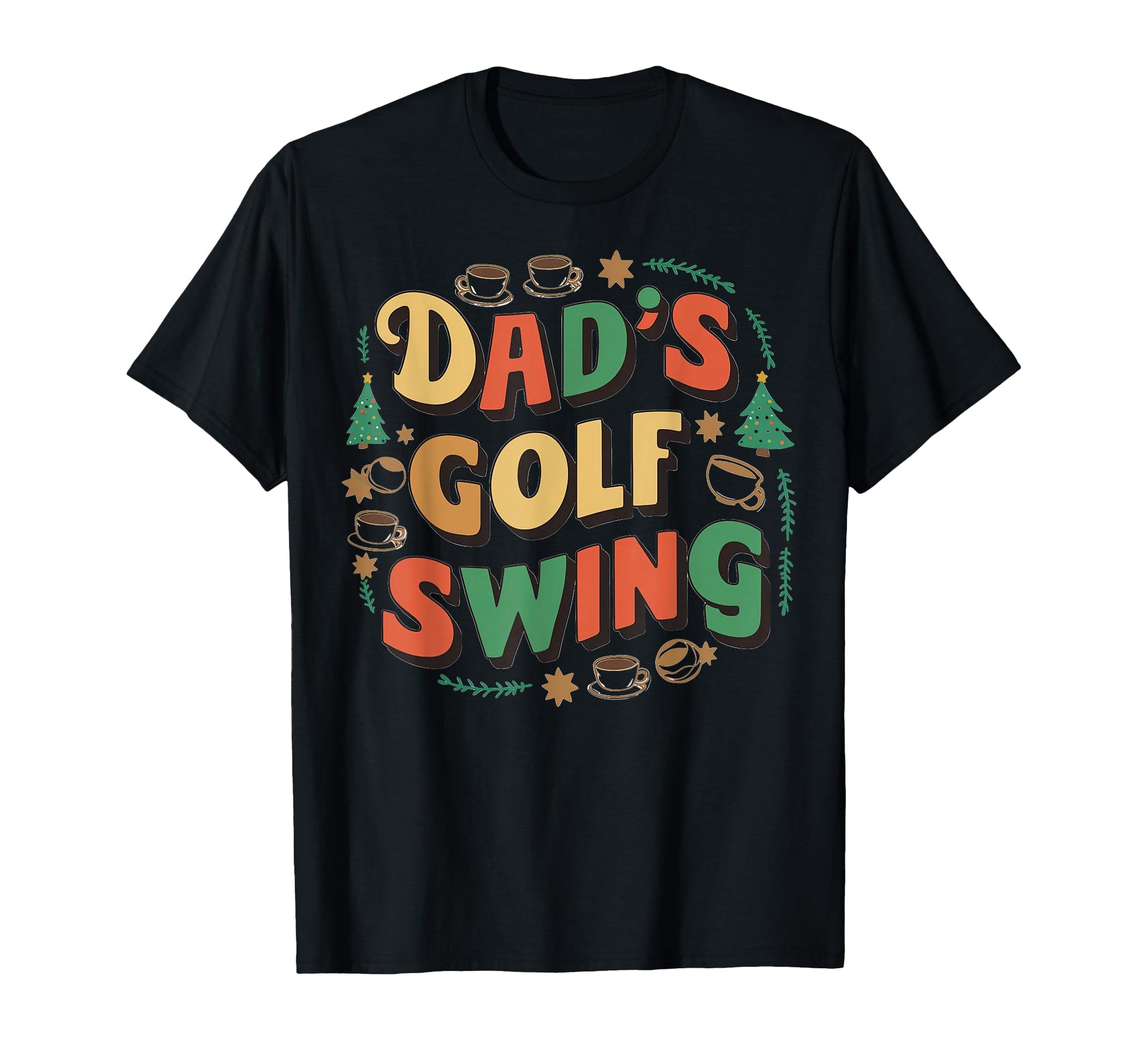 Fathers Day Golf Designs Dads Swing Event T-Shirt - Trendy Graphic Unisex - T-Shirt, Sweatshirt, Hoodie