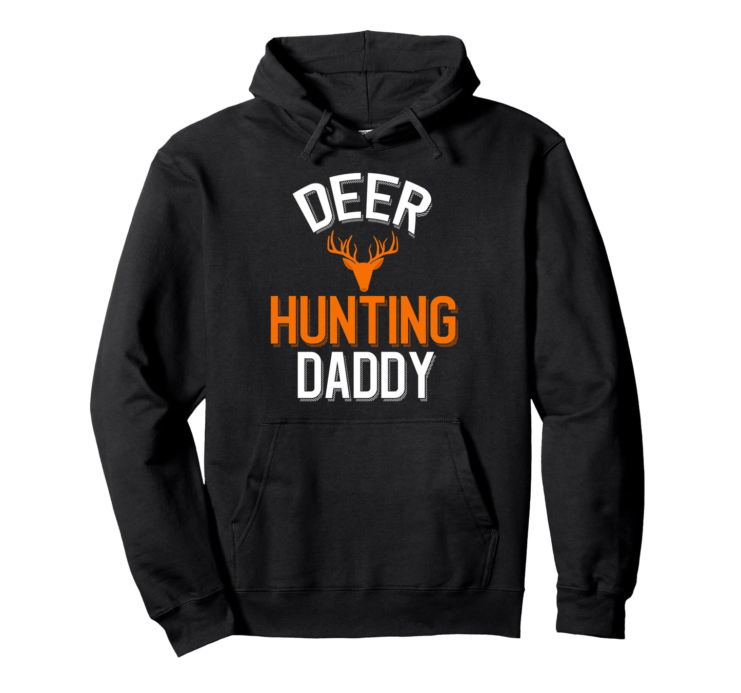 Deer Hunting Daddy Deer Hunter Hoodie - Aesthetic Graphic for Adults - T-Shirt, Sweatshirt, Hoodie