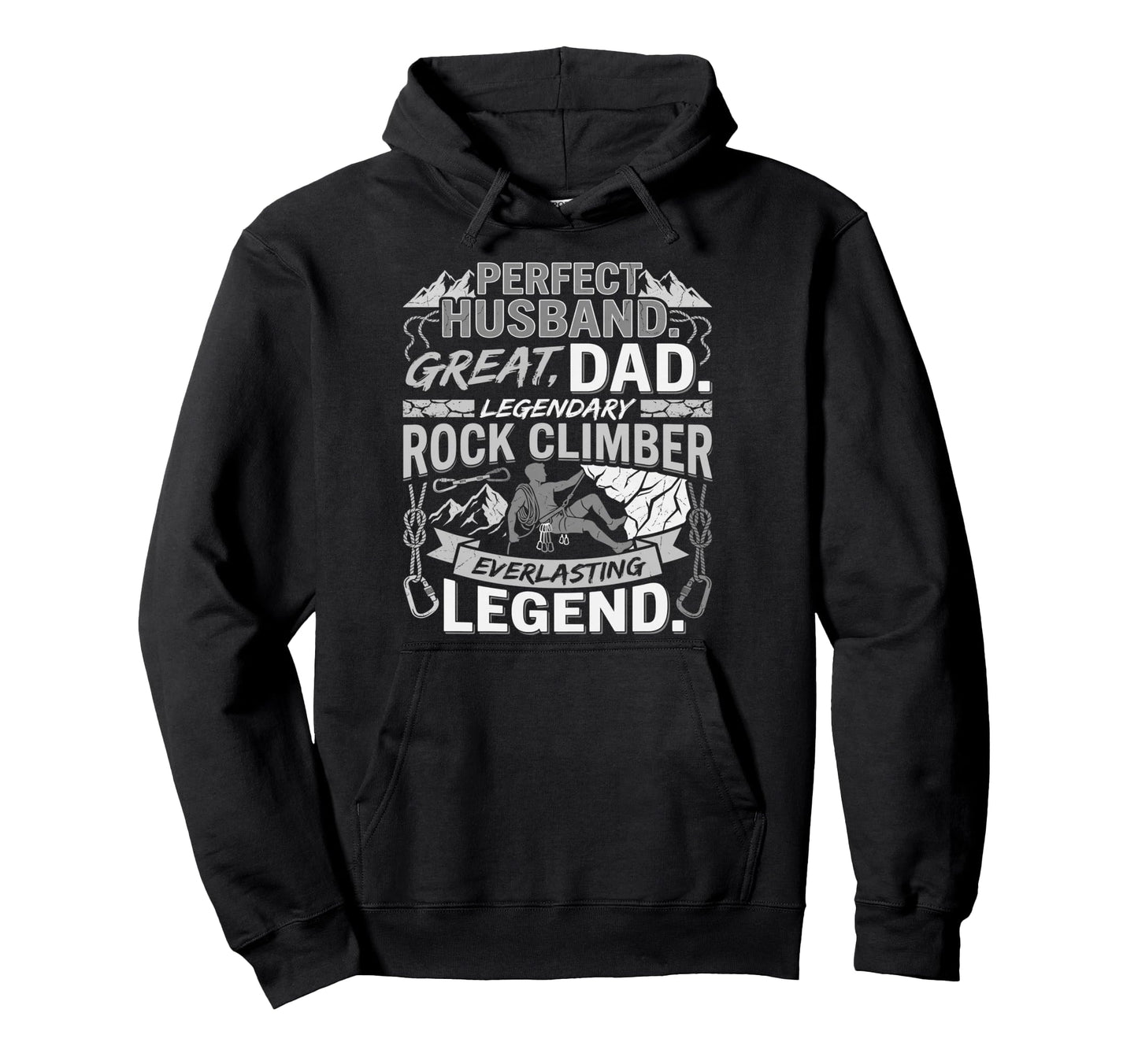 Legendary Rock Climber Dad Husband Hoodie - Casual Everyday Wear for Adults - T-Shirt, Sweatshirt, Hoodie