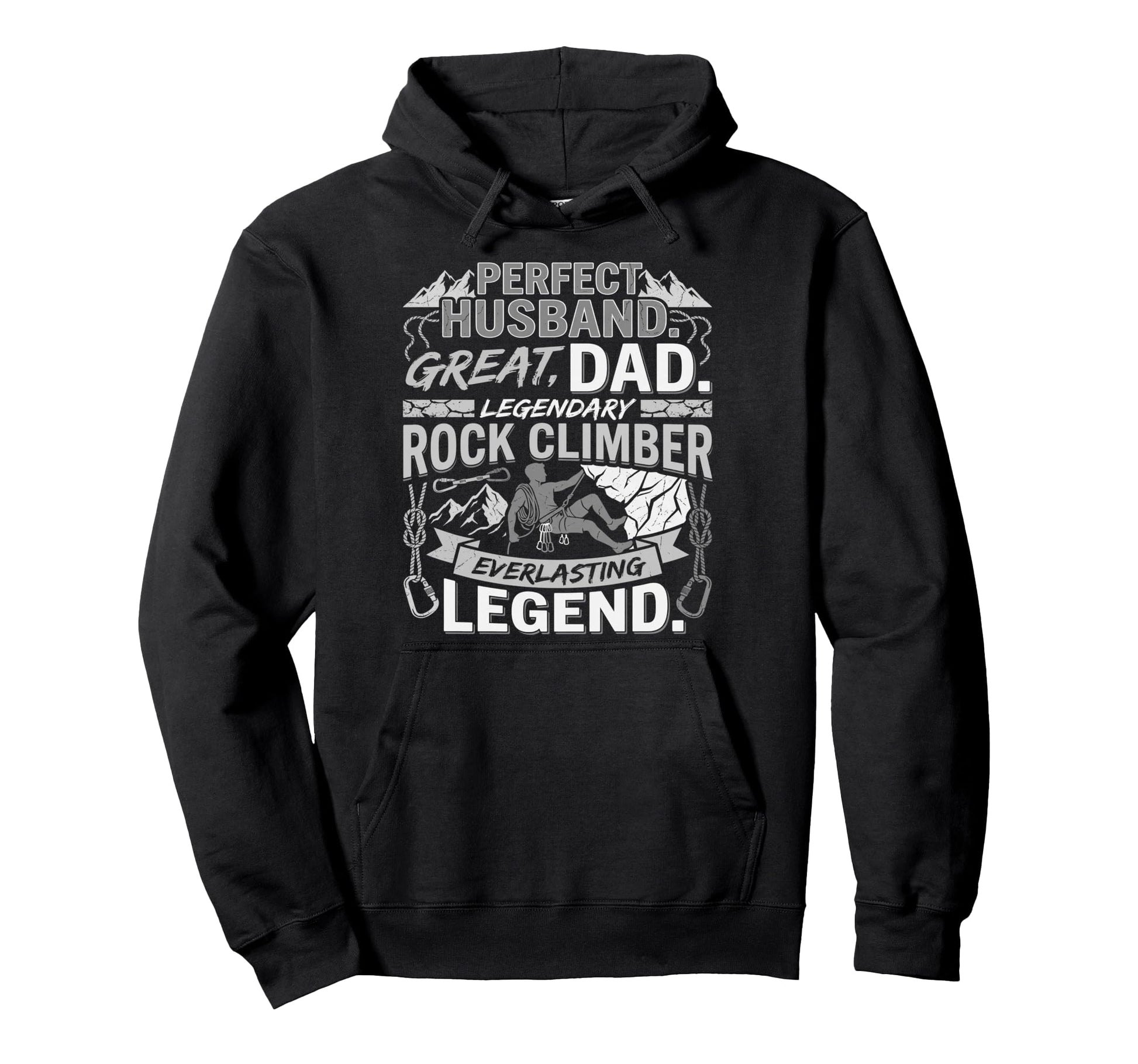 Legendary Rock Climber Dad Husband Hoodie - Casual Everyday Wear for Adults - T-Shirt, Sweatshirt, Hoodie