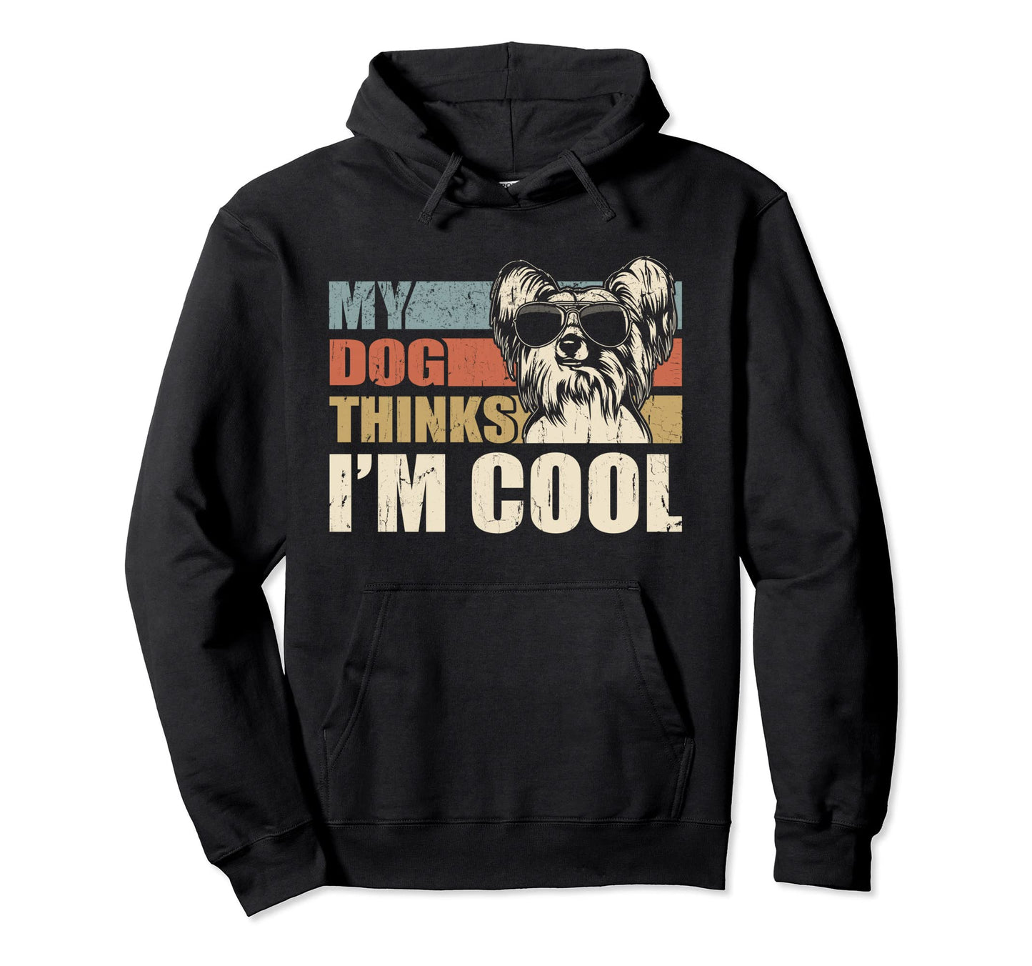My Dog Thinks Im Chinese Crested Funny Hoodie - Unique Graphic Men Women - T-Shirt, Sweatshirt, Hoodie