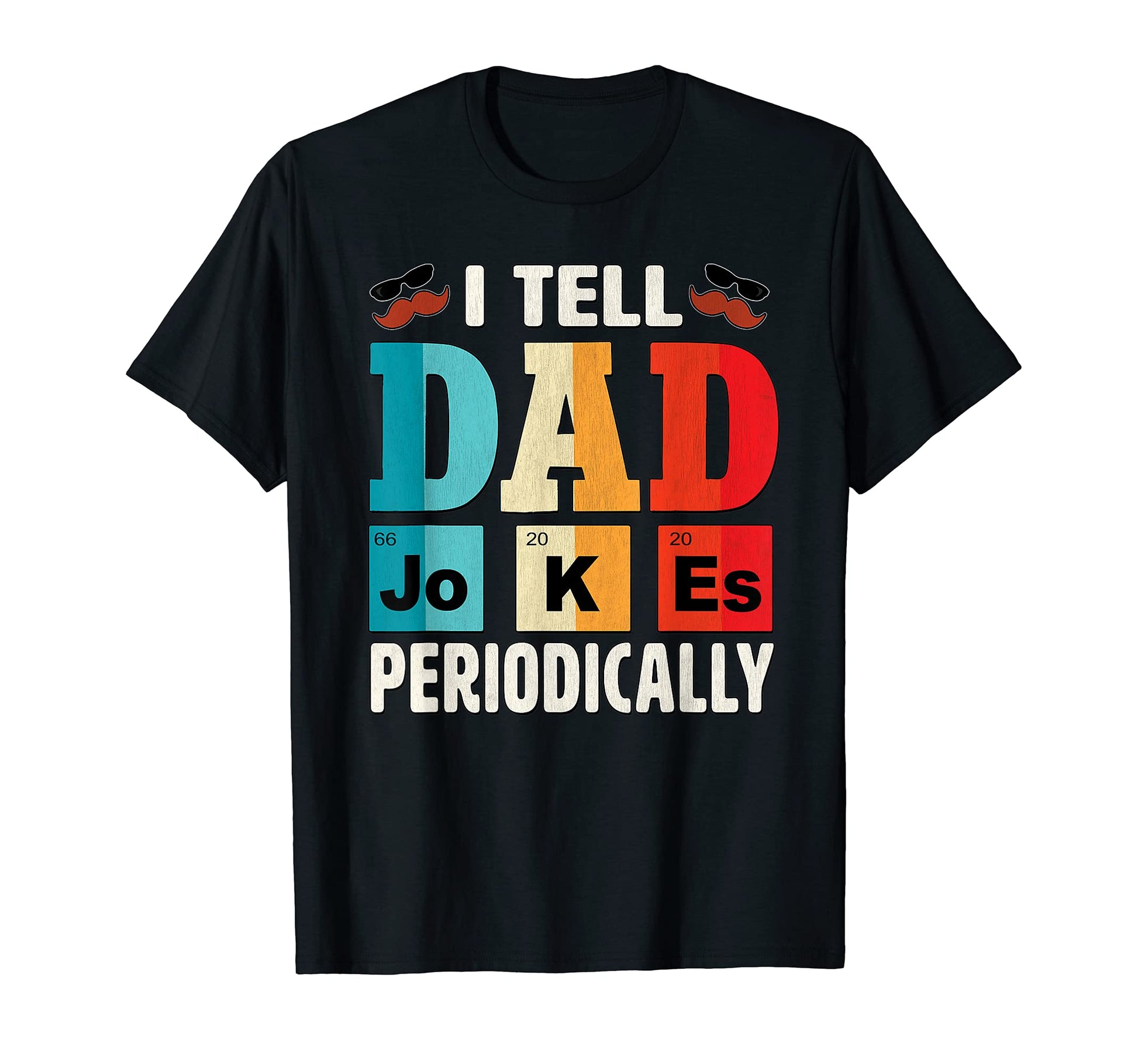 Mens I Tell Dad Jokes Periodically T-Shirt - Aesthetic Graphic Unisex - T-Shirt, Sweatshirt, Hoodie
