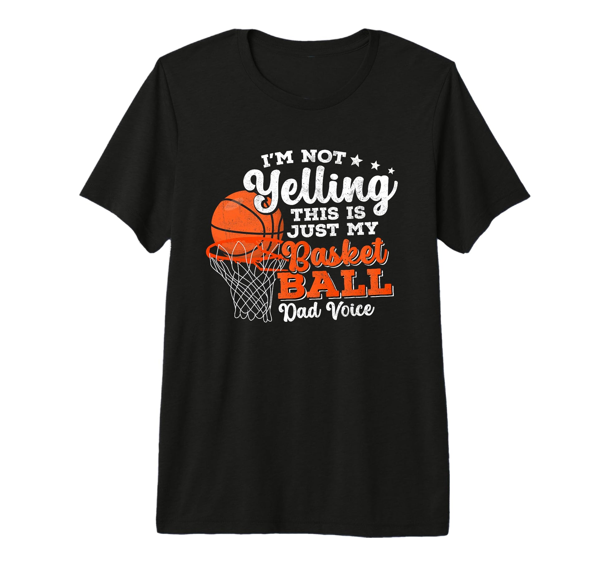Basketball Dad Coach Voice Funny Basketball T-Shirt - Graphic Print Unisex - T-Shirt, Sweatshirt, Hoodie
