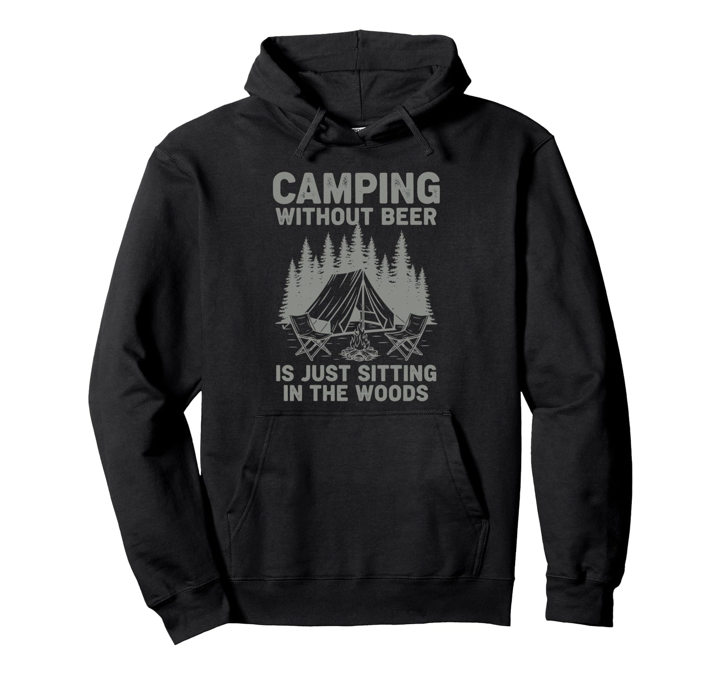 Camping Without Beer Is Just Sitting Hoodie - Streetwear Style Men Women - T-Shirt, Sweatshirt, Hoodie
