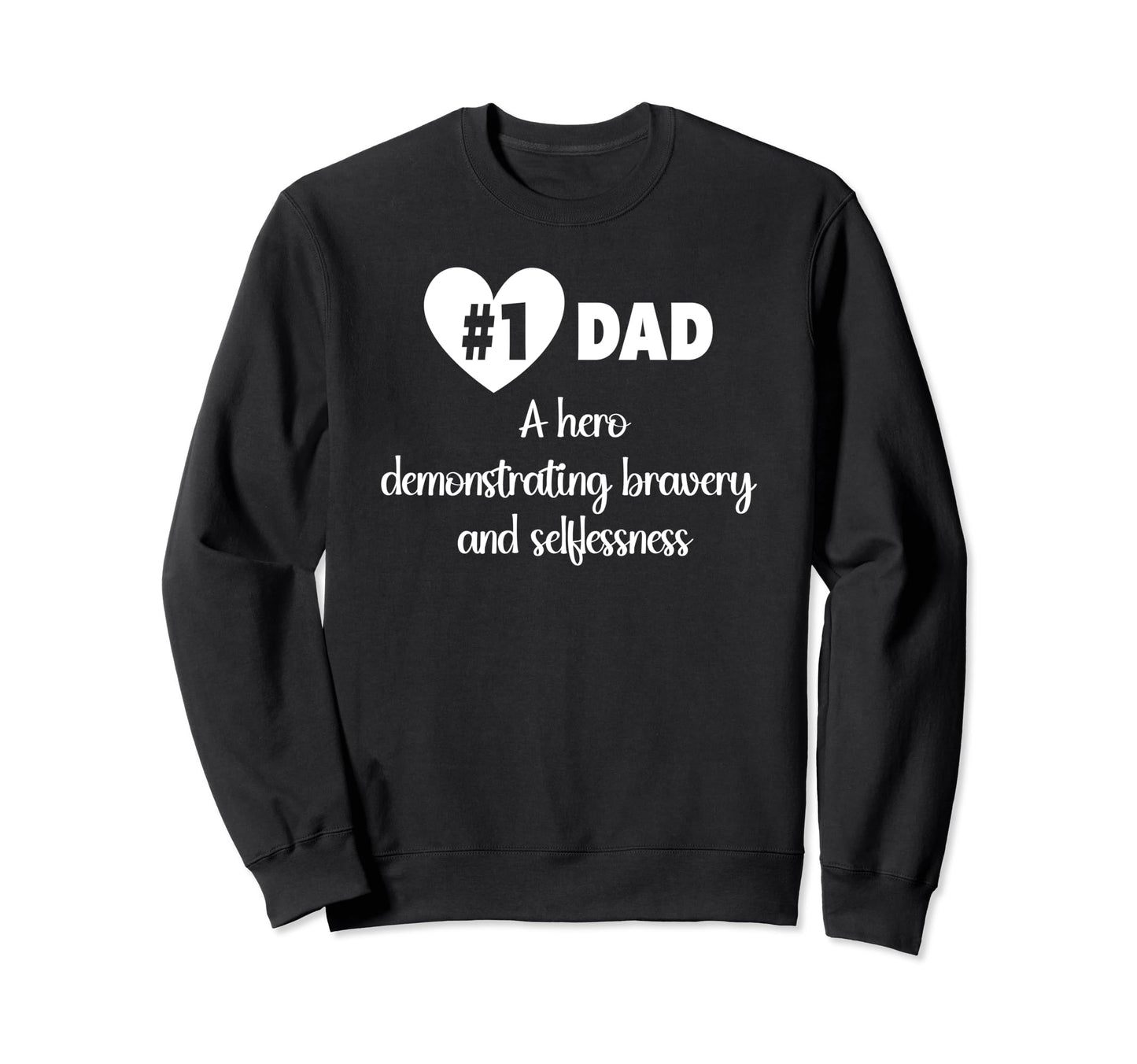 1 Dad Hero Demonstrating Bravery Sweatshirt - Minimalist Print Men Women - T-Shirt, Sweatshirt, Hoodie
