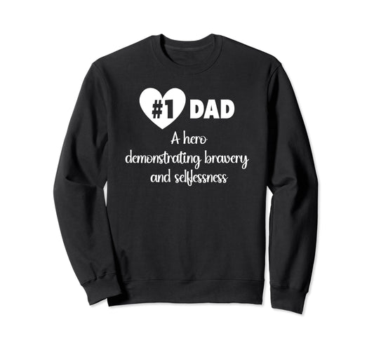 1 Dad Hero Demonstrating Bravery Sweatshirt - Minimalist Print Men Women - T-Shirt, Sweatshirt, Hoodie