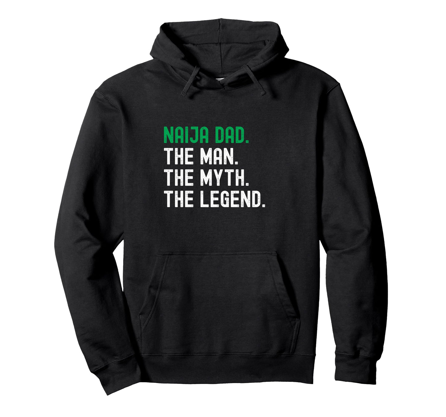 Naija Dad Nigeria Myth Legend Hoodie - Graphic Print for Adults - T-Shirt, Sweatshirt, Hoodie