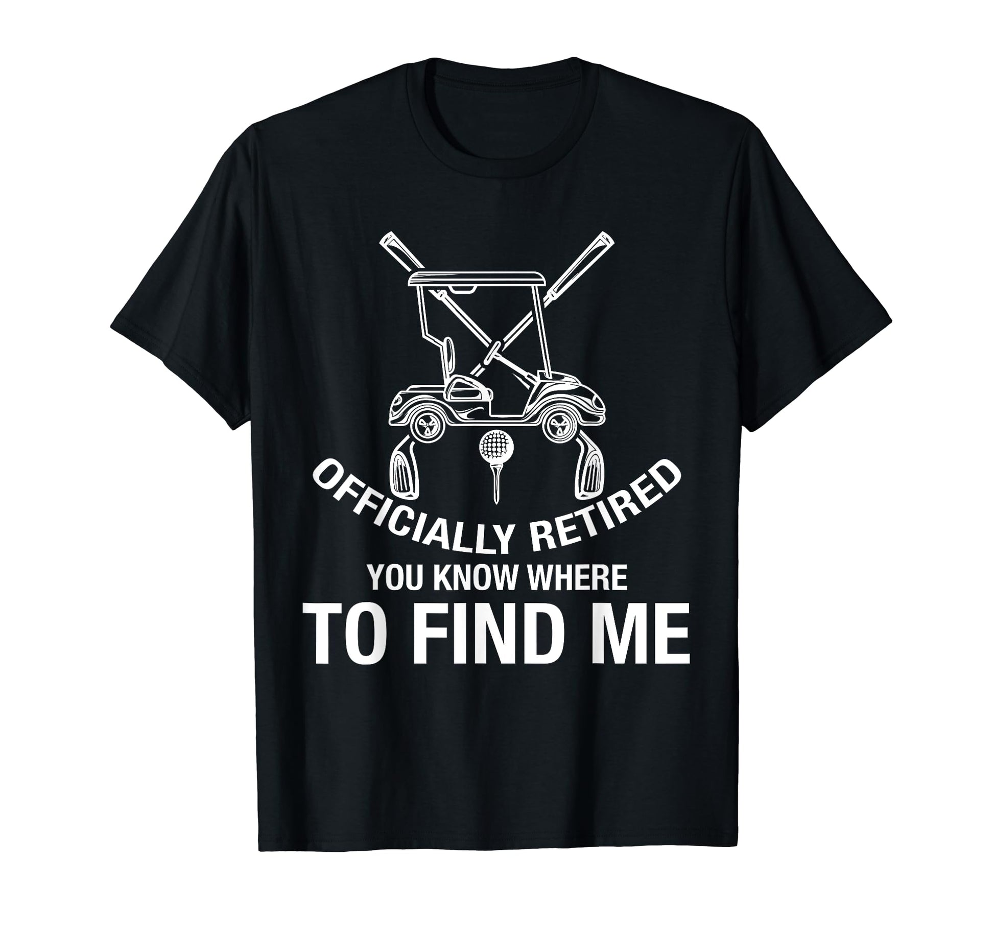 Officially Retired 2024 Golf You T-Shirt - Minimalist Print for Adults - T-Shirt, Sweatshirt, Hoodie