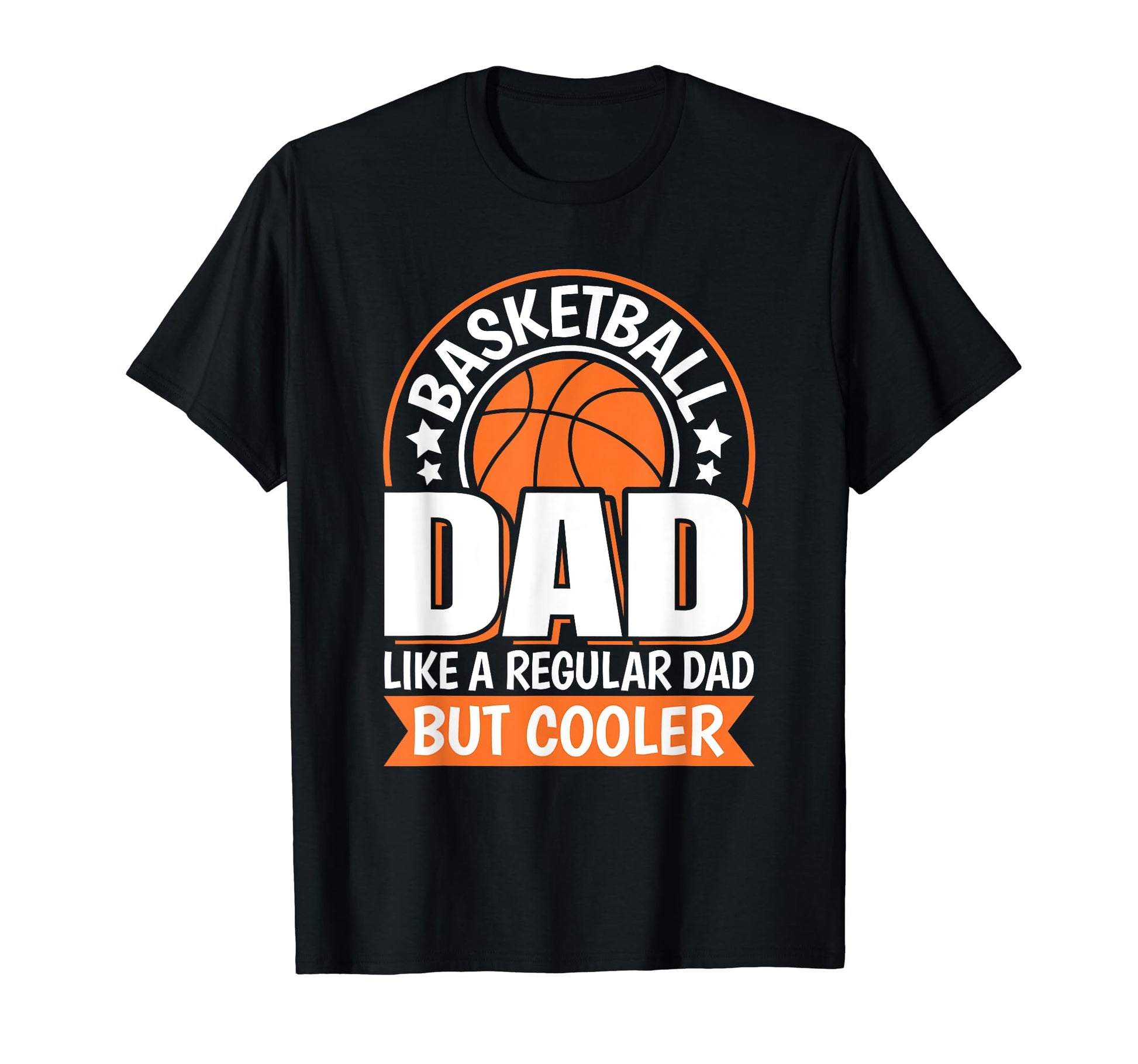 Basketball Dad Like Regular Dad But T-Shirt - Streetwear Style Unisex - T-Shirt, Sweatshirt, Hoodie