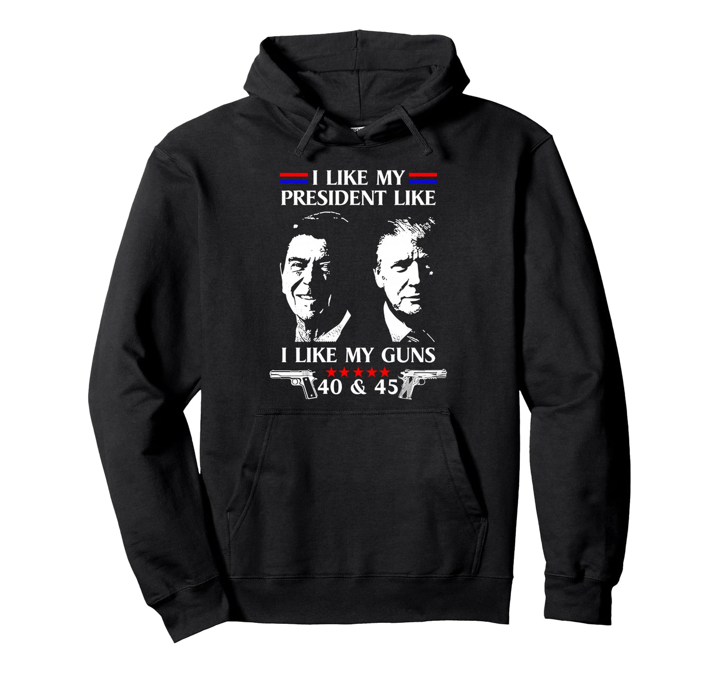 I Like President Like I Like My Hoodie - Casual Everyday Wear Men Women - T-Shirt, Sweatshirt, Hoodie