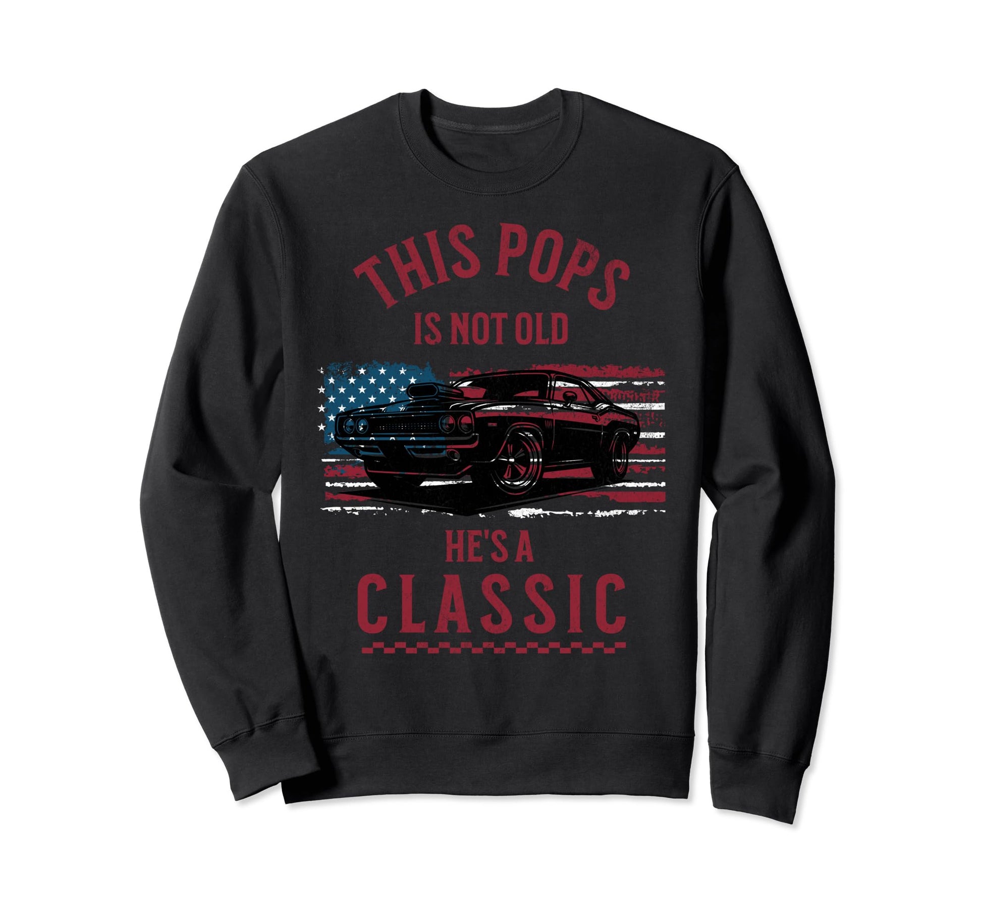 This Pops Is Not Old Hes Fathers Sweatshirt - Fun Novelty Design Men Women - T-Shirt, Sweatshirt, Hoodie