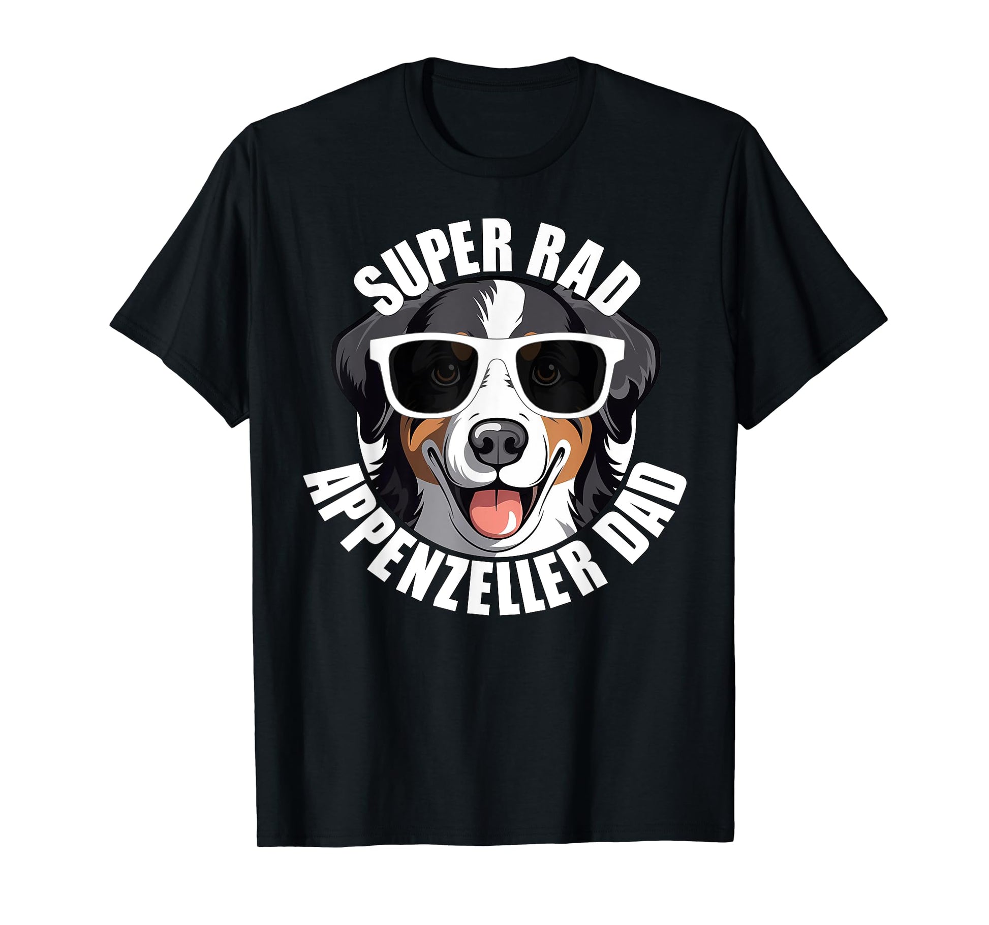 Appenzeller Sennenhund Dad Puppy Dog T-Shirt - Streetwear Style Unisex - T-Shirt, Sweatshirt, Hoodie