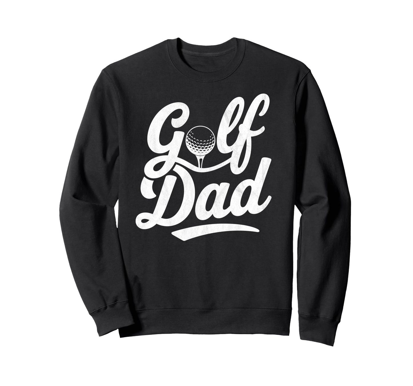 Golf Dad Funny Par Golfing Best Dad Sweatshirt - Novelty Apparel Unisex - T-Shirt, Sweatshirt, Hoodie