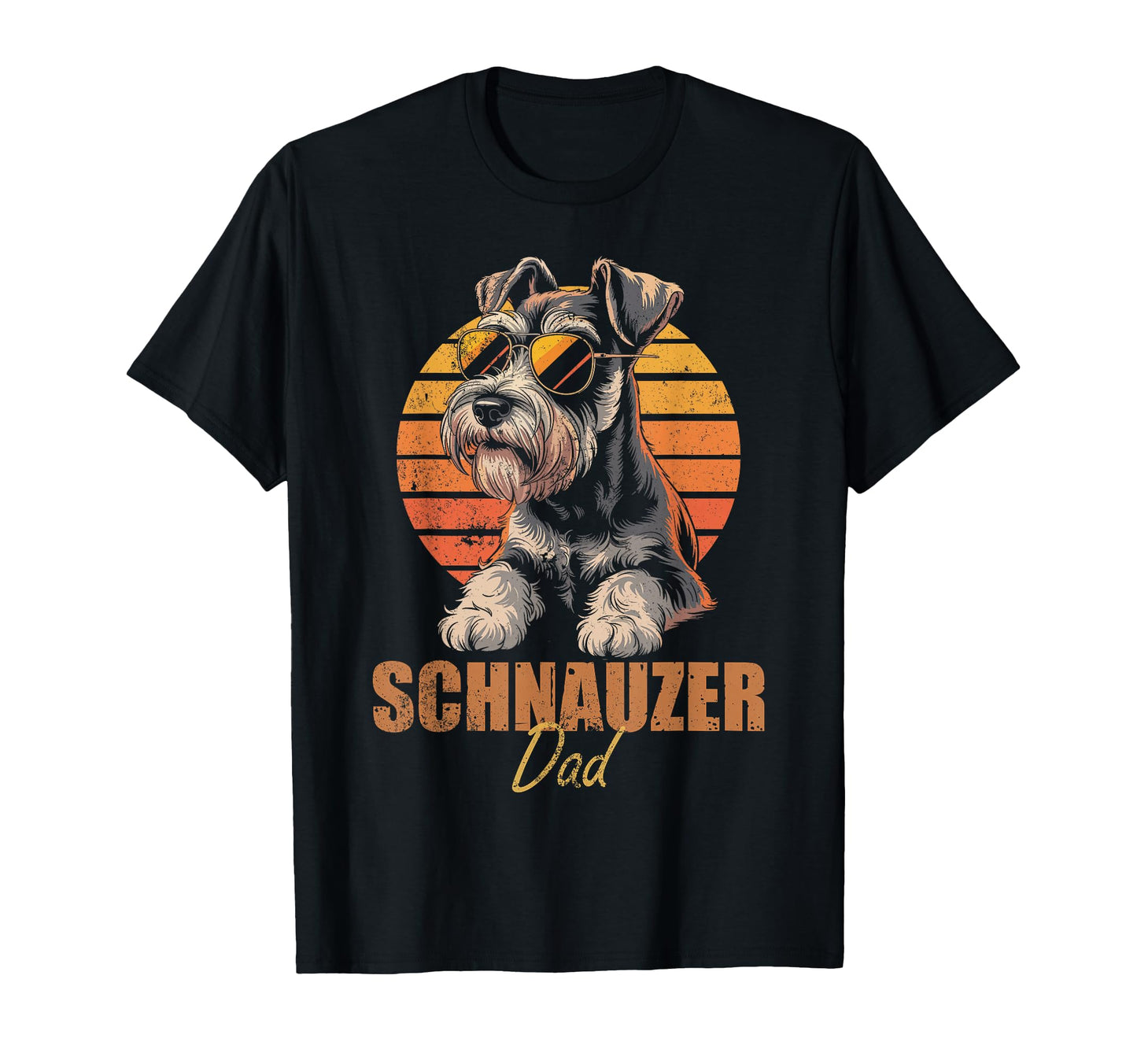 Miniature Schnauzer Dad Funny Dog T-Shirt - Streetwear Style for Adults - T-Shirt, Sweatshirt, Hoodie