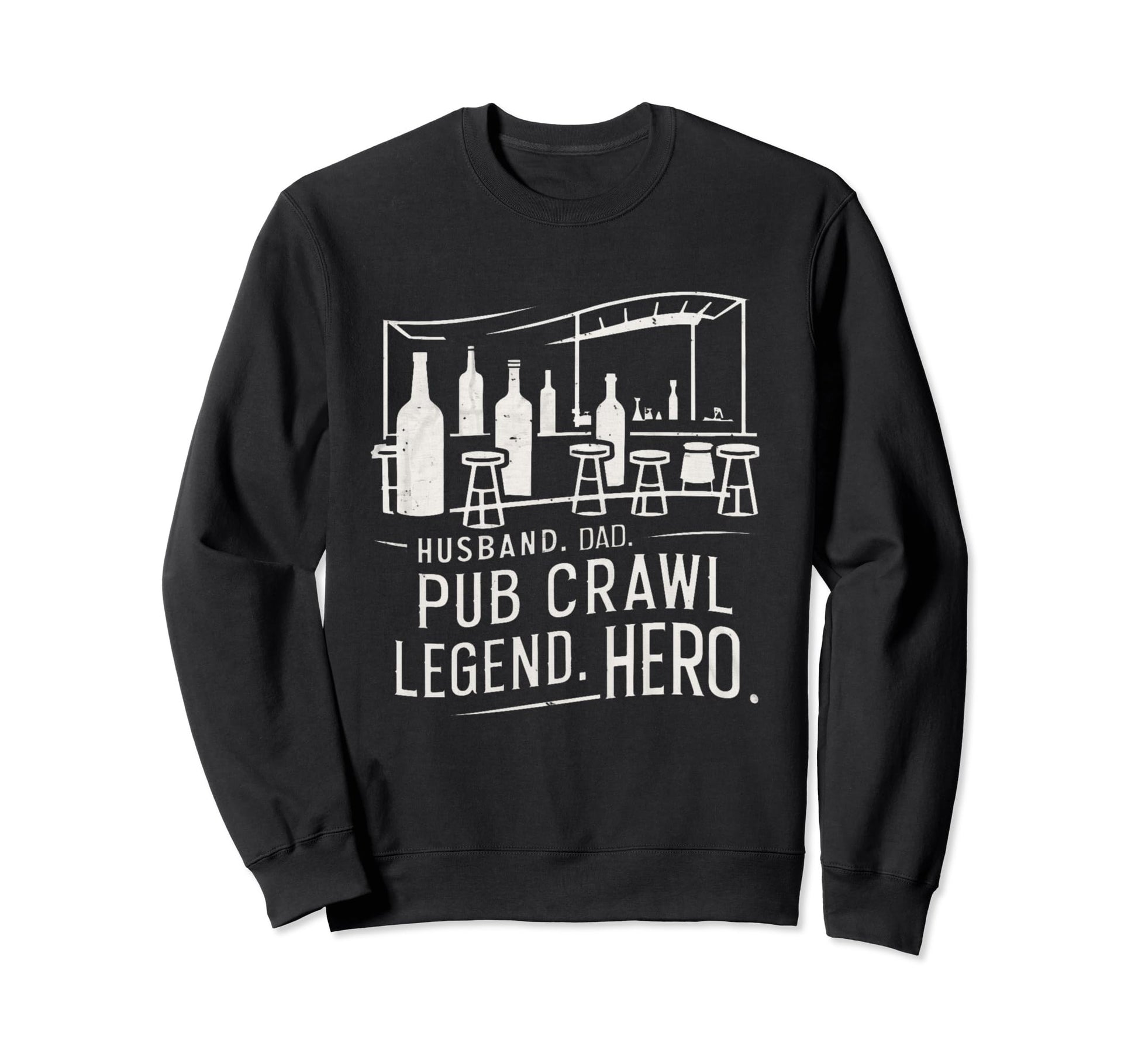 Funny Bar Crawl Dad Husband Team Sweatshirt - Graphic Print Men Women - T-Shirt, Sweatshirt, Hoodie
