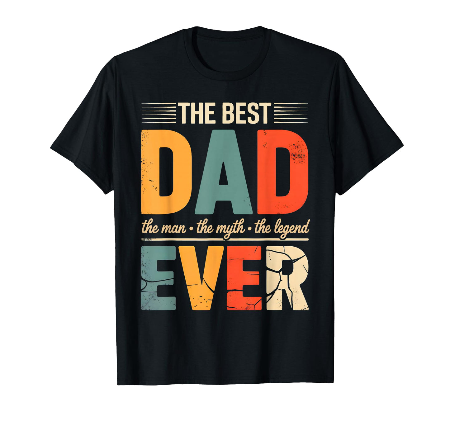 Best Dad Ever Best Dad Birthday Fathers T-Shirt - Streetwear Style Unisex - T-Shirt, Sweatshirt, Hoodie