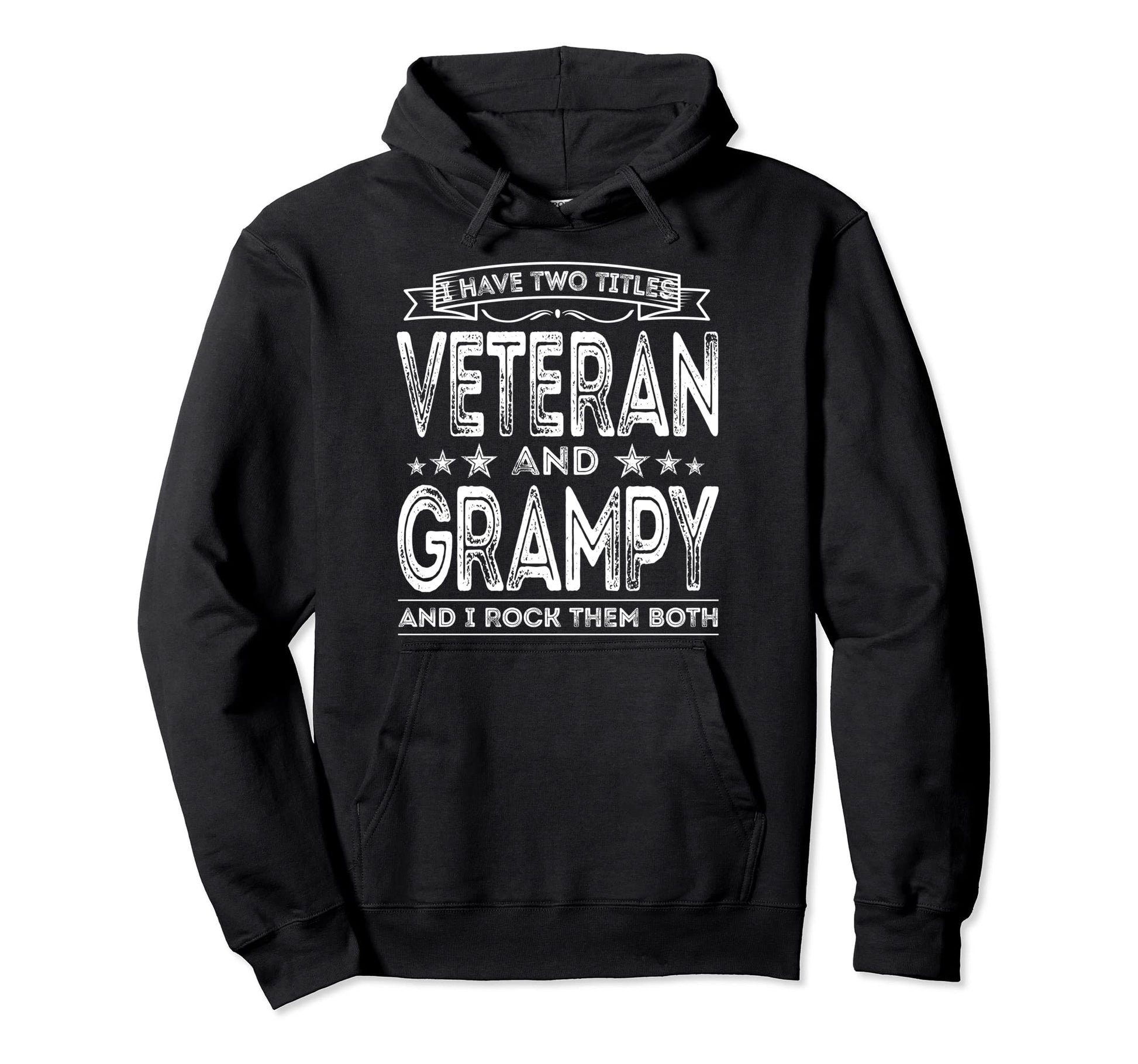 I Have Two Titles Veteran And Grampy Hoodie - Streetwear Style Men Women - T-Shirt, Sweatshirt, Hoodie