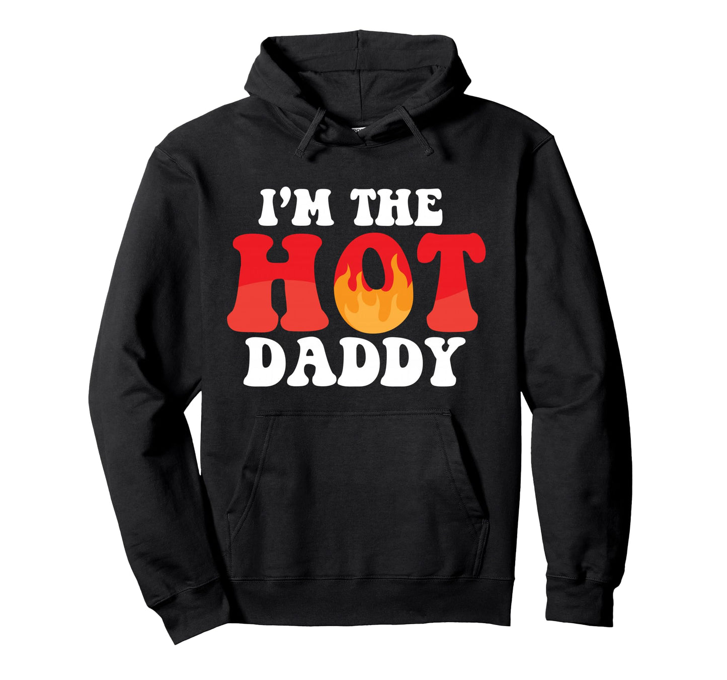 Im Hot Daddy Funny Husband Dad Matching Hoodie - Unique Graphic for Adults - T-Shirt, Sweatshirt, Hoodie