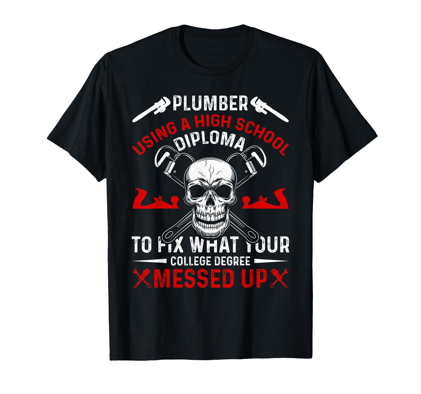 Funny Plumbing Plumber Dad Husband T-Shirt - Fun Novelty Design for Adults - T-Shirt, Sweatshirt, Hoodie
