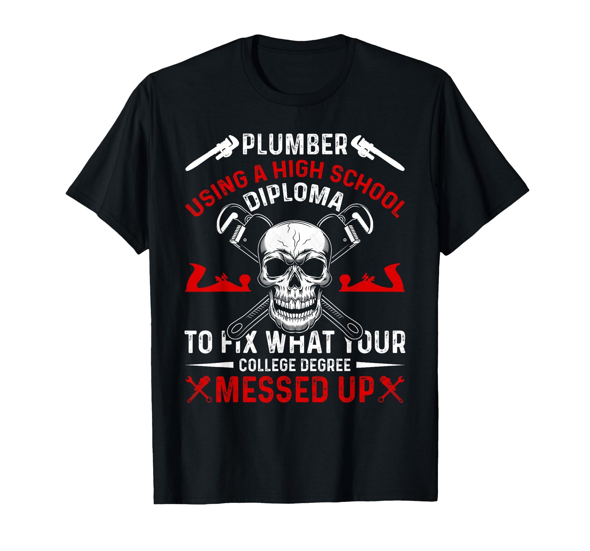 Funny Plumbing Plumber Dad Husband T-Shirt - Fun Novelty Design for Adults - T-Shirt, Sweatshirt, Hoodie