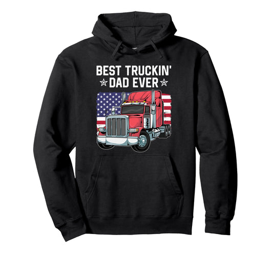 Best Truckin Dad Ever Big Rig Trucker Hoodie - Aesthetic Graphic Unisex - T-Shirt, Sweatshirt, Hoodie