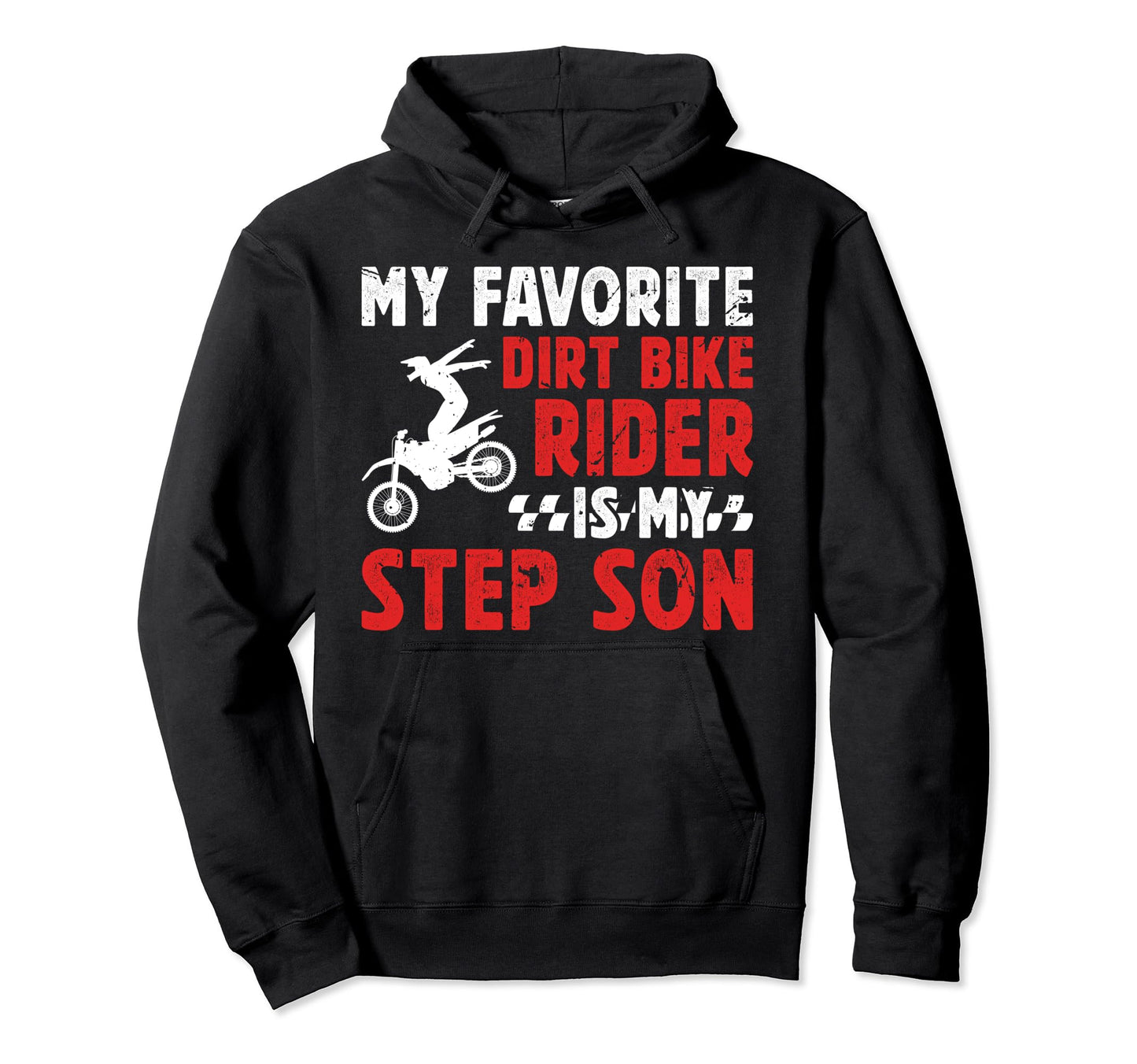 My Favorite Dirt Biker Step Dad Hoodie - Casual Everyday Wear for Adults - T-Shirt, Sweatshirt, Hoodie