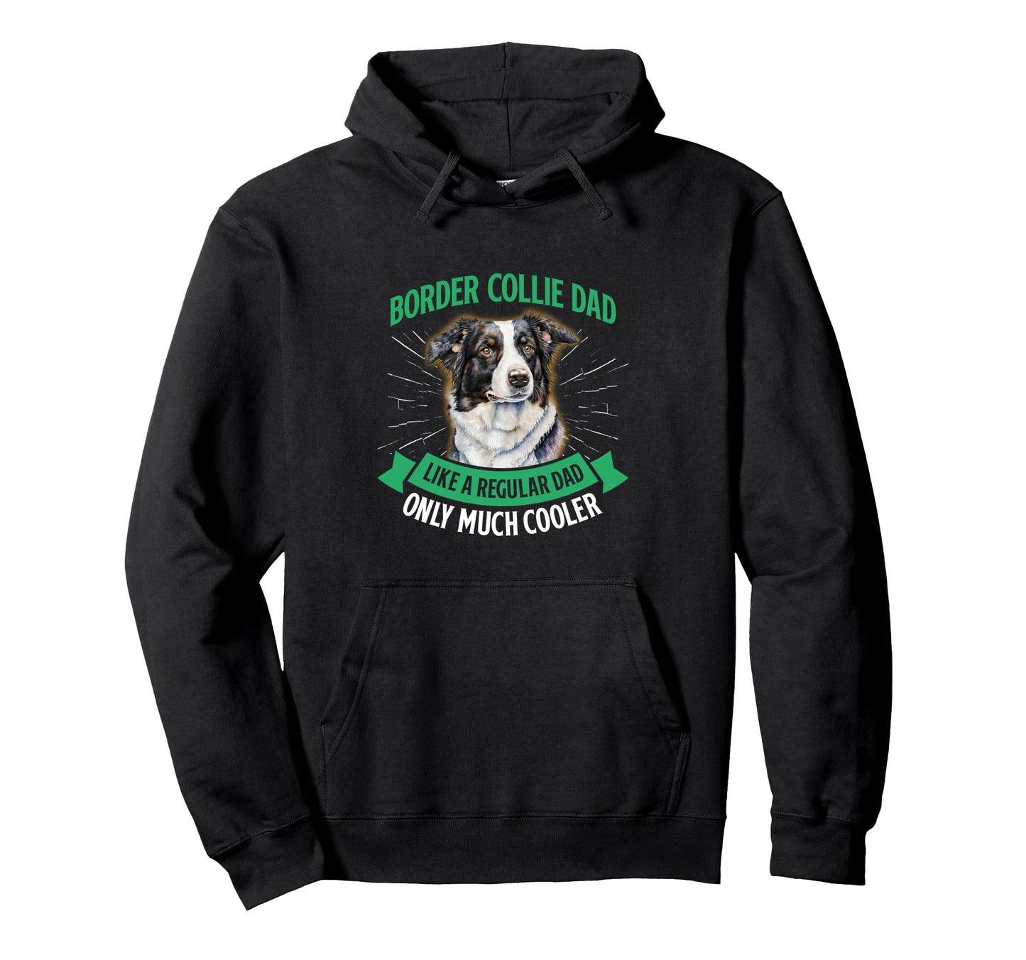 Border Collie Dad Like Regular Dad But Hoodie - Unique Graphic Men Women - T-Shirt, Sweatshirt, Hoodie
