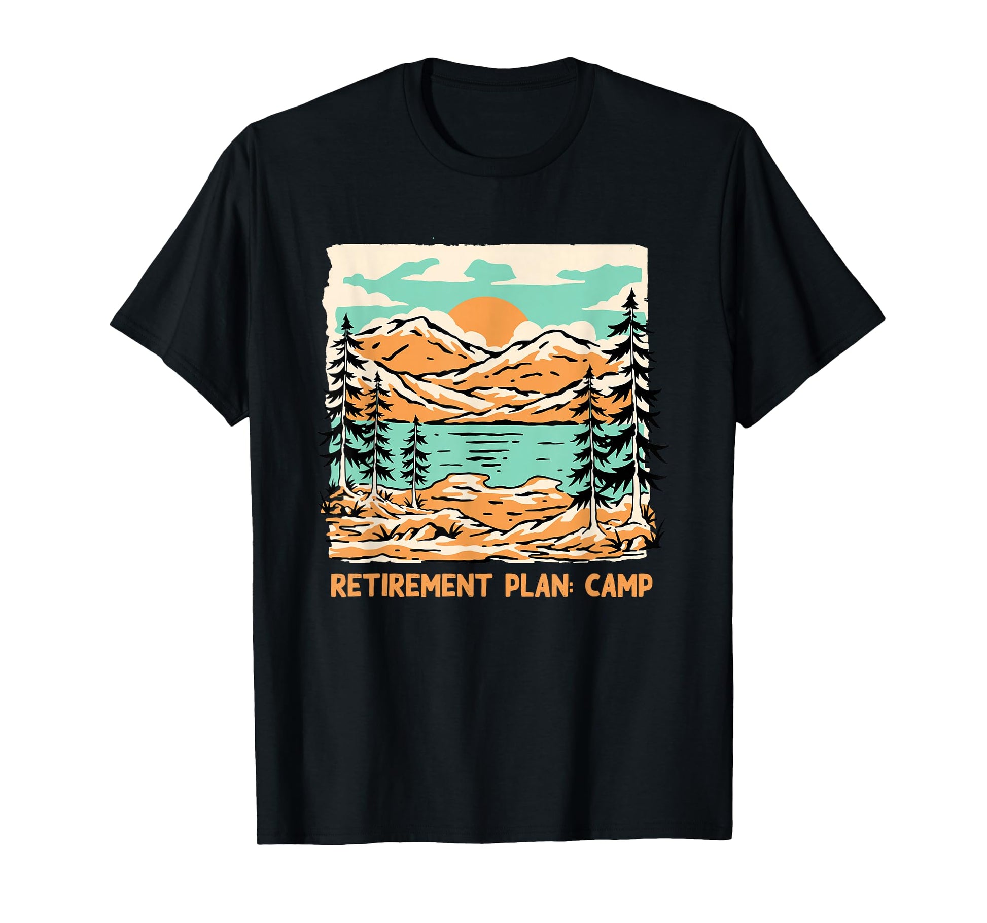 Retirement Plan Camp Retired Camping T-Shirt - Trendy Graphic Men Women - T-Shirt, Sweatshirt, Hoodie