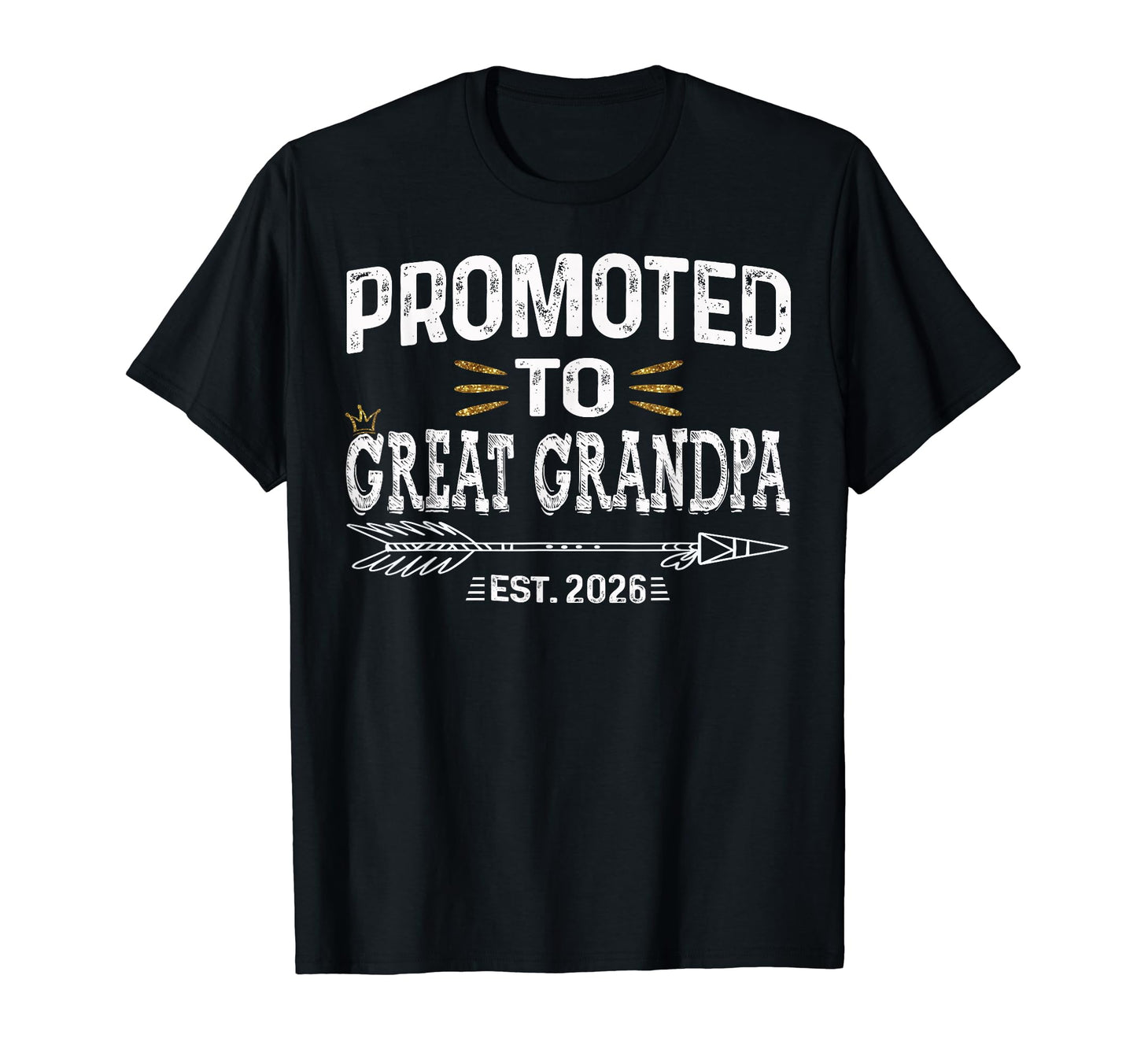 Promoted To Great Grandpa Est 2026 T-Shirt - Fun Novelty Design Unisex - T-Shirt, Sweatshirt, Hoodie