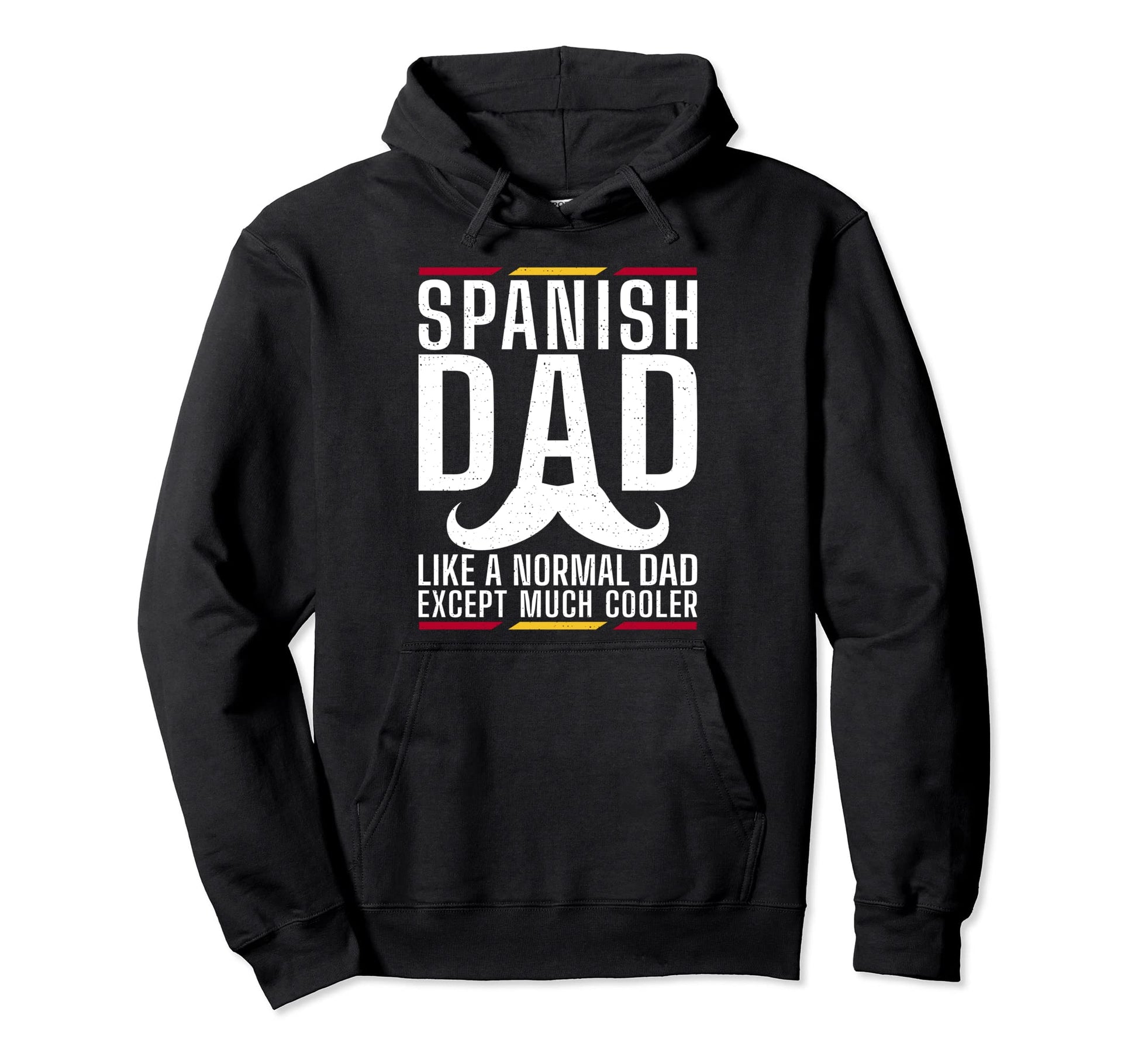 Spanish Dad Like Normal Dad Except Hoodie - Fun Novelty Design Men Women - T-Shirt, Sweatshirt, Hoodie