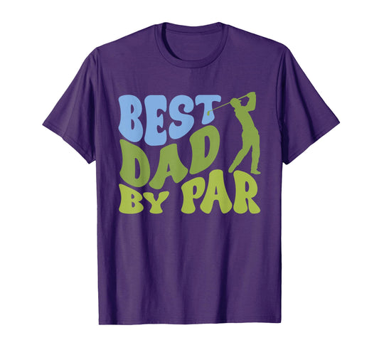 Best Dad Par Golf Parents Matching Family T-Shirt - Custom Art Print Unisex - T-Shirt, Sweatshirt, Hoodie