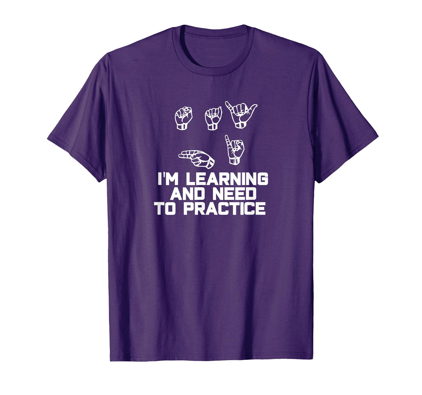 Say Hi Im Learning Asl Sign Language T-Shirt - Trendy Graphic Unisex - T-Shirt, Sweatshirt, Hoodie