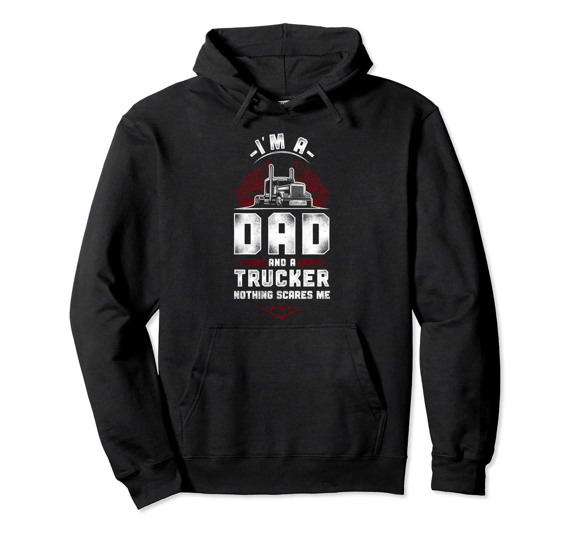 Trucker Truck Driver Dad Father Im Hoodie - Fun Novelty Design for Adults - T-Shirt, Sweatshirt, Hoodie