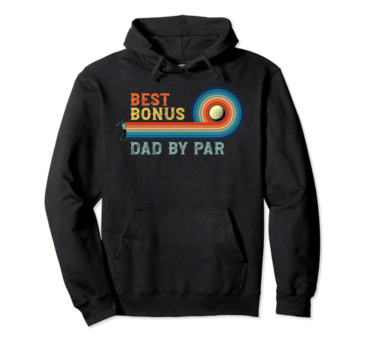 Best Bonus Dad Par Golfing Lover Hoodie - Streetwear Style Unisex - T-Shirt, Sweatshirt, Hoodie