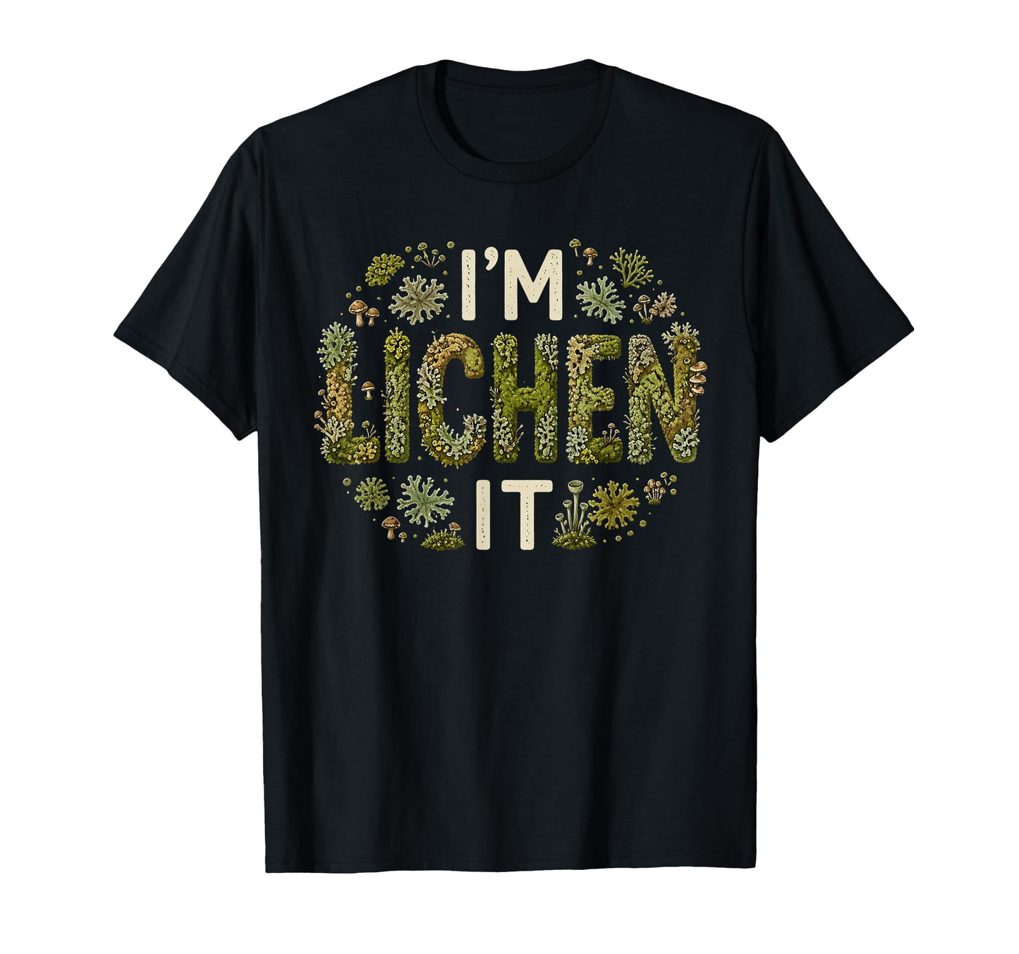 Im Lichen It Funny Plant Tree Lover T-Shirt - Novelty Apparel Unisex - T-Shirt, Sweatshirt, Hoodie