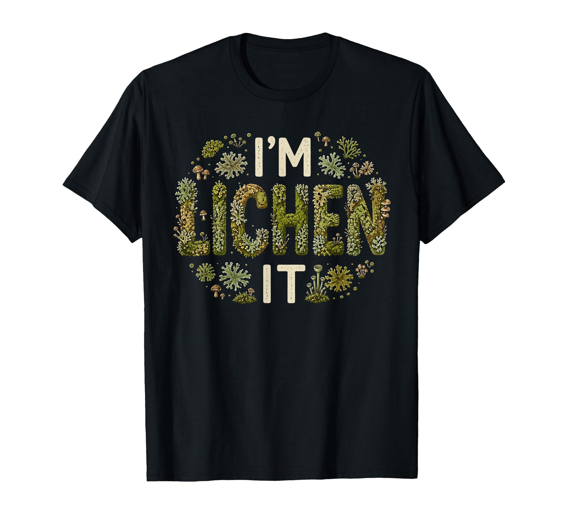 Im Lichen It Funny Plant Tree Lover T-Shirt - Novelty Apparel Unisex - T-Shirt, Sweatshirt, Hoodie