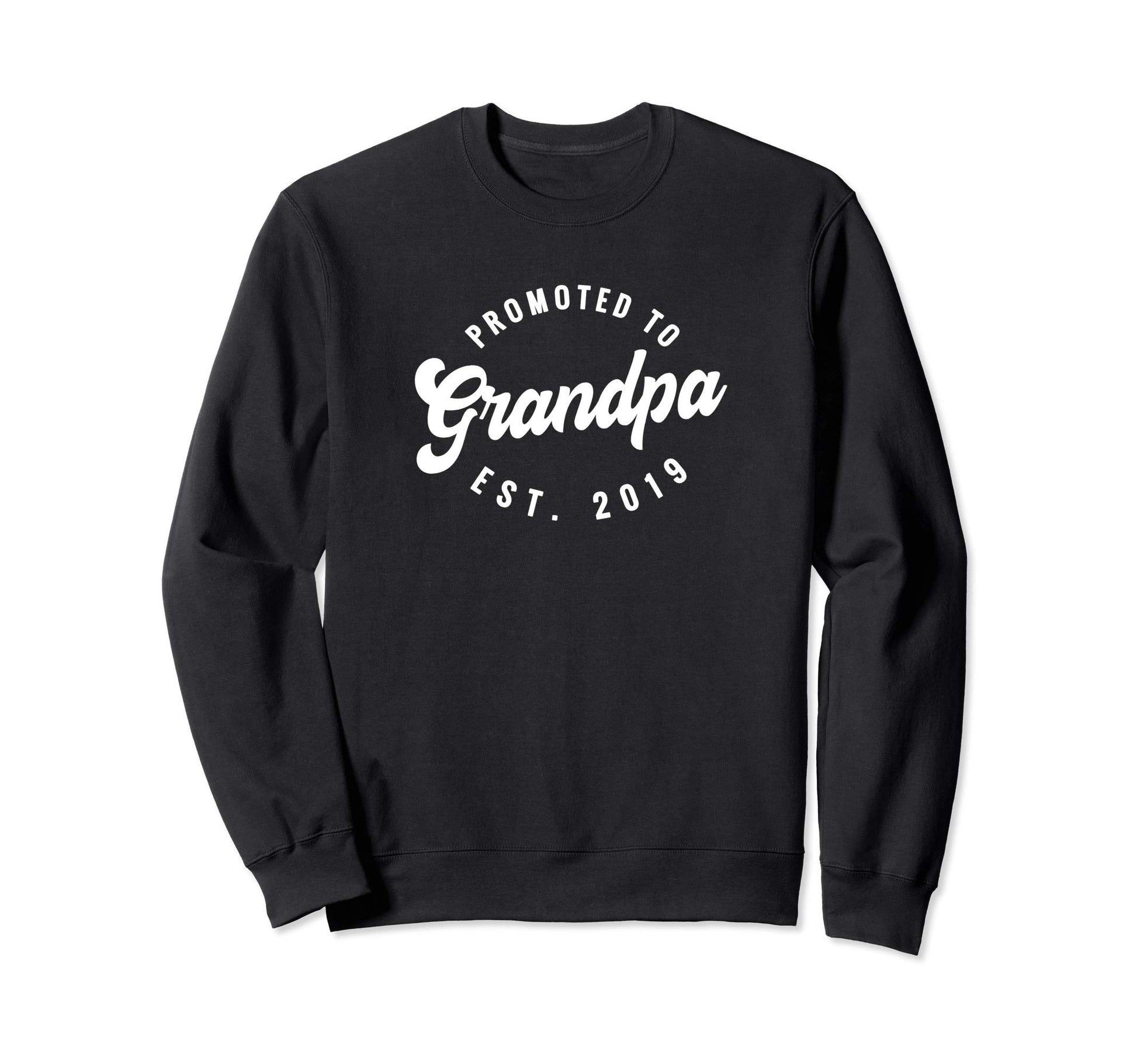 Promoted To Grandpa Est 2019 New Sweatshirt - Novelty Apparel Men Women - T-Shirt, Sweatshirt, Hoodie