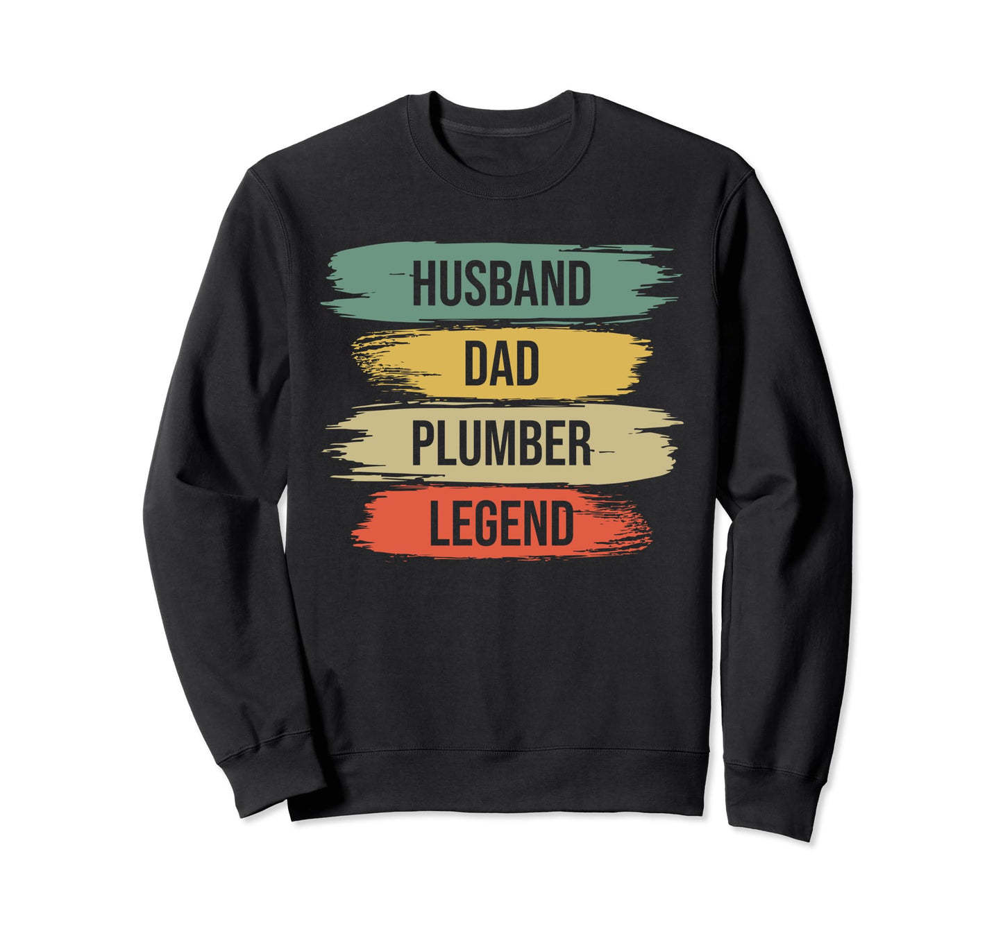Funny Plumber Husband Dad Plumber Sweatshirt - Custom Art Print Men Women - T-Shirt, Sweatshirt, Hoodie