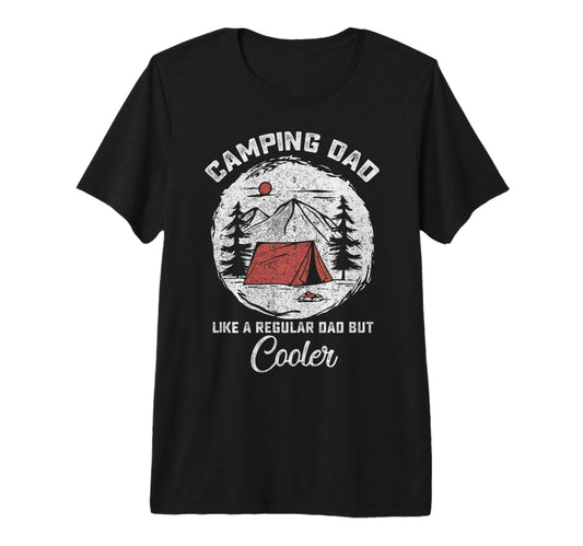 Camping Lover Dad Like Regular But Cooler T-Shirt - Unique Graphic Unisex - T-Shirt, Sweatshirt, Hoodie