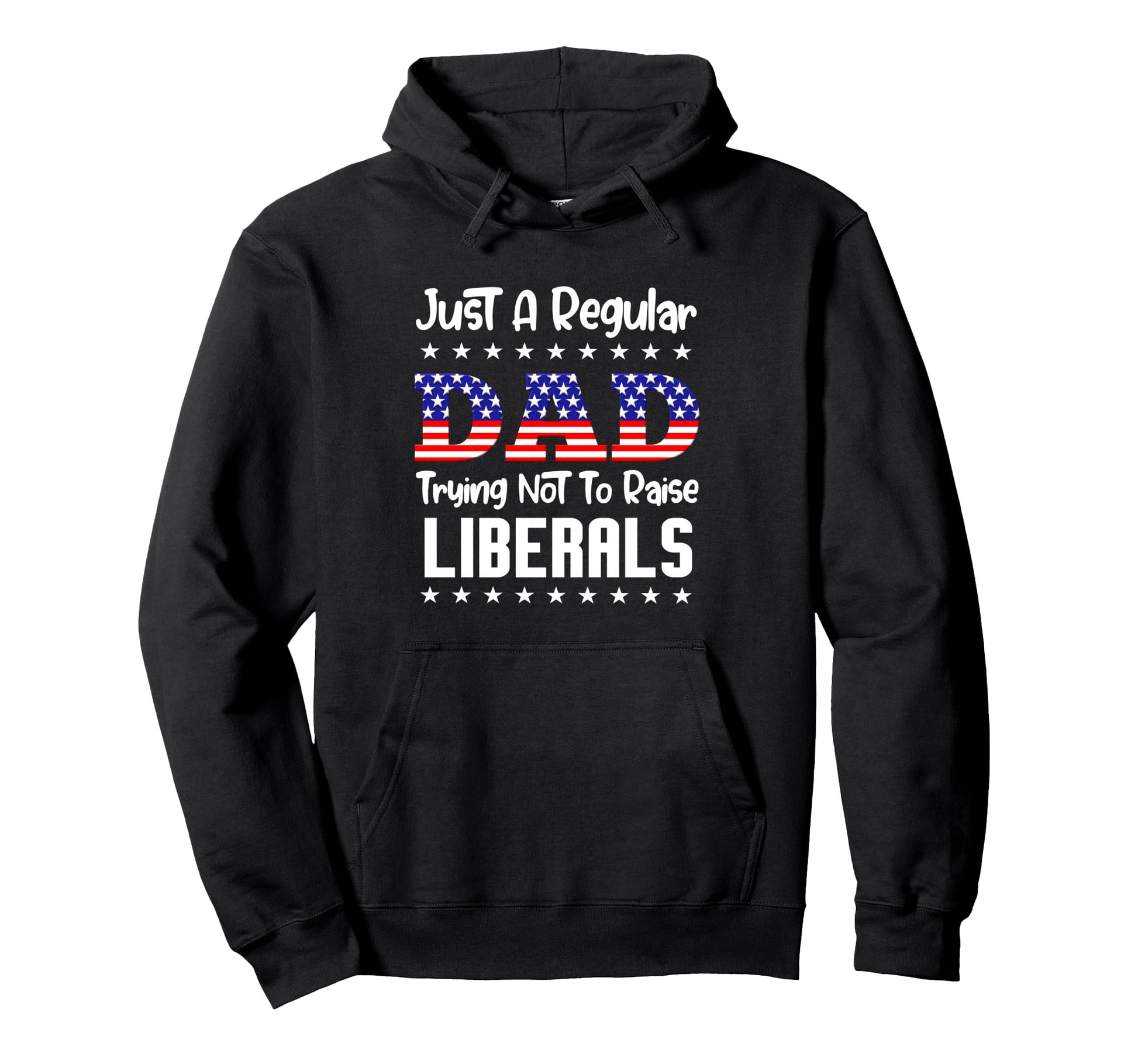 Just Regular Dad Trying Not To Raise Hoodie - Aesthetic Graphic Men Women - T-Shirt, Sweatshirt, Hoodie