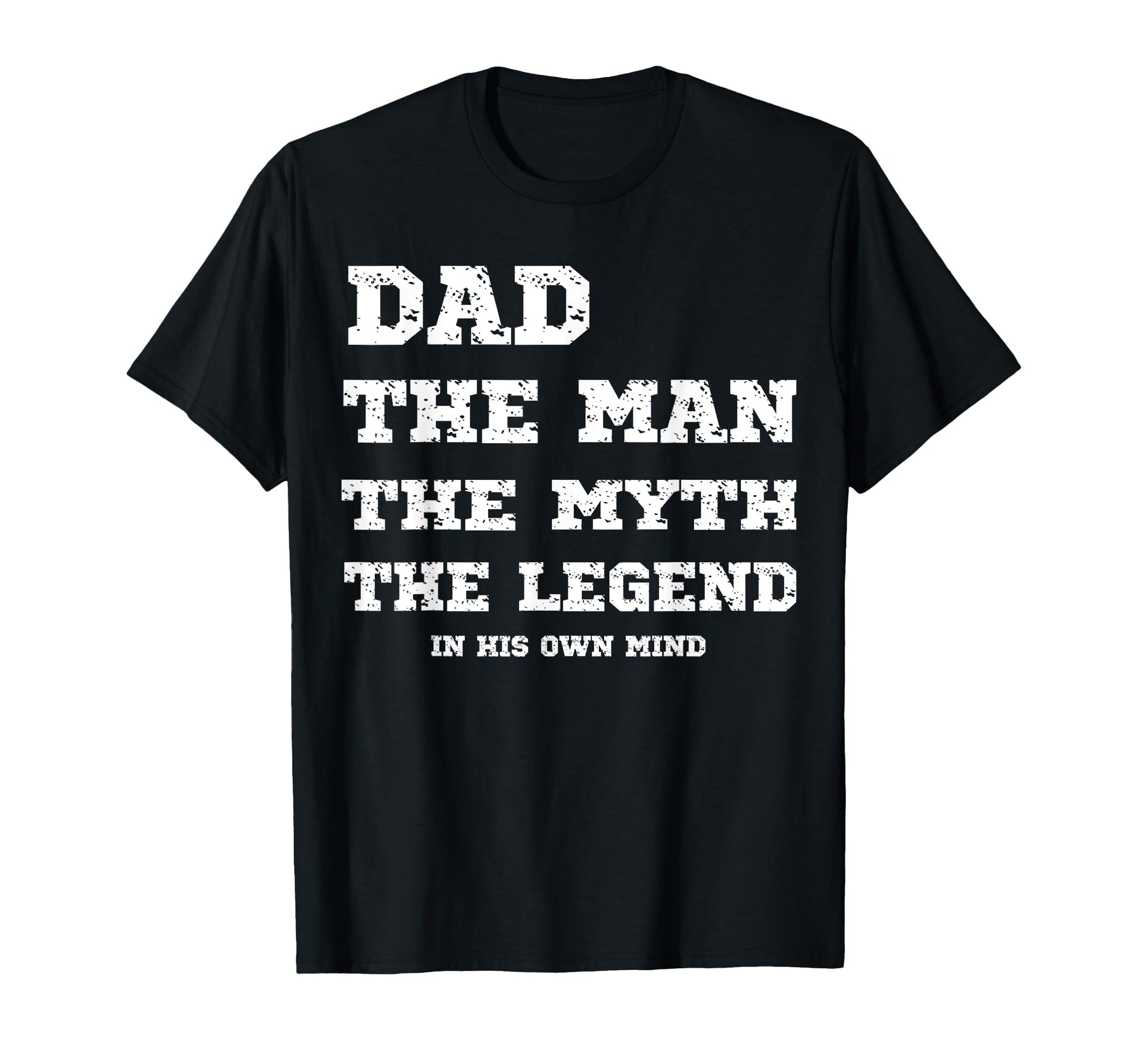 Funny Dad Myth Legend His Own Mind T-Shirt - Aesthetic Graphic for Adults - T-Shirt, Sweatshirt, Hoodie