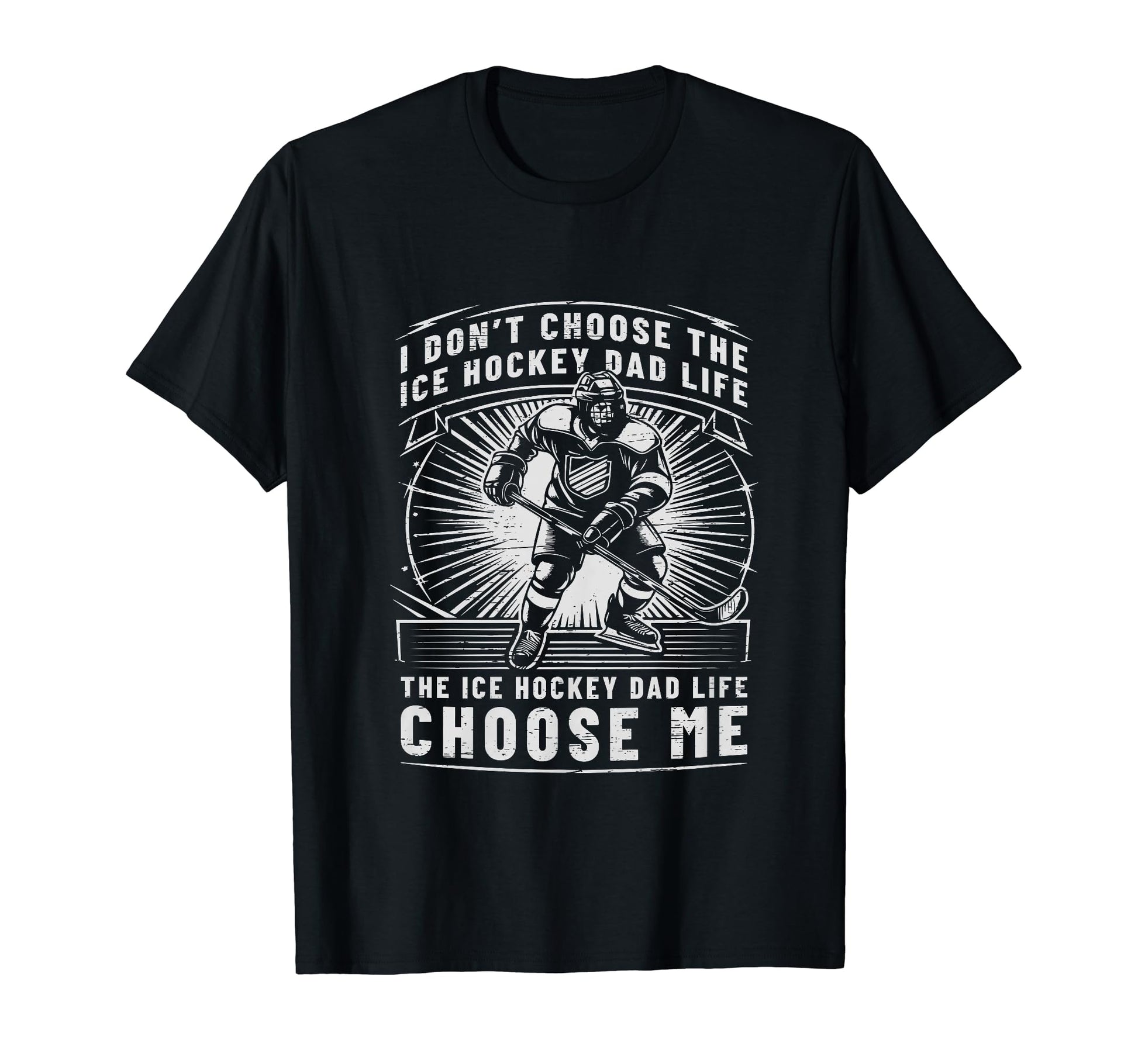 I Dont Choose Ice Hockey Dad Life T-Shirt - Custom Art Print for Adults - T-Shirt, Sweatshirt, Hoodie