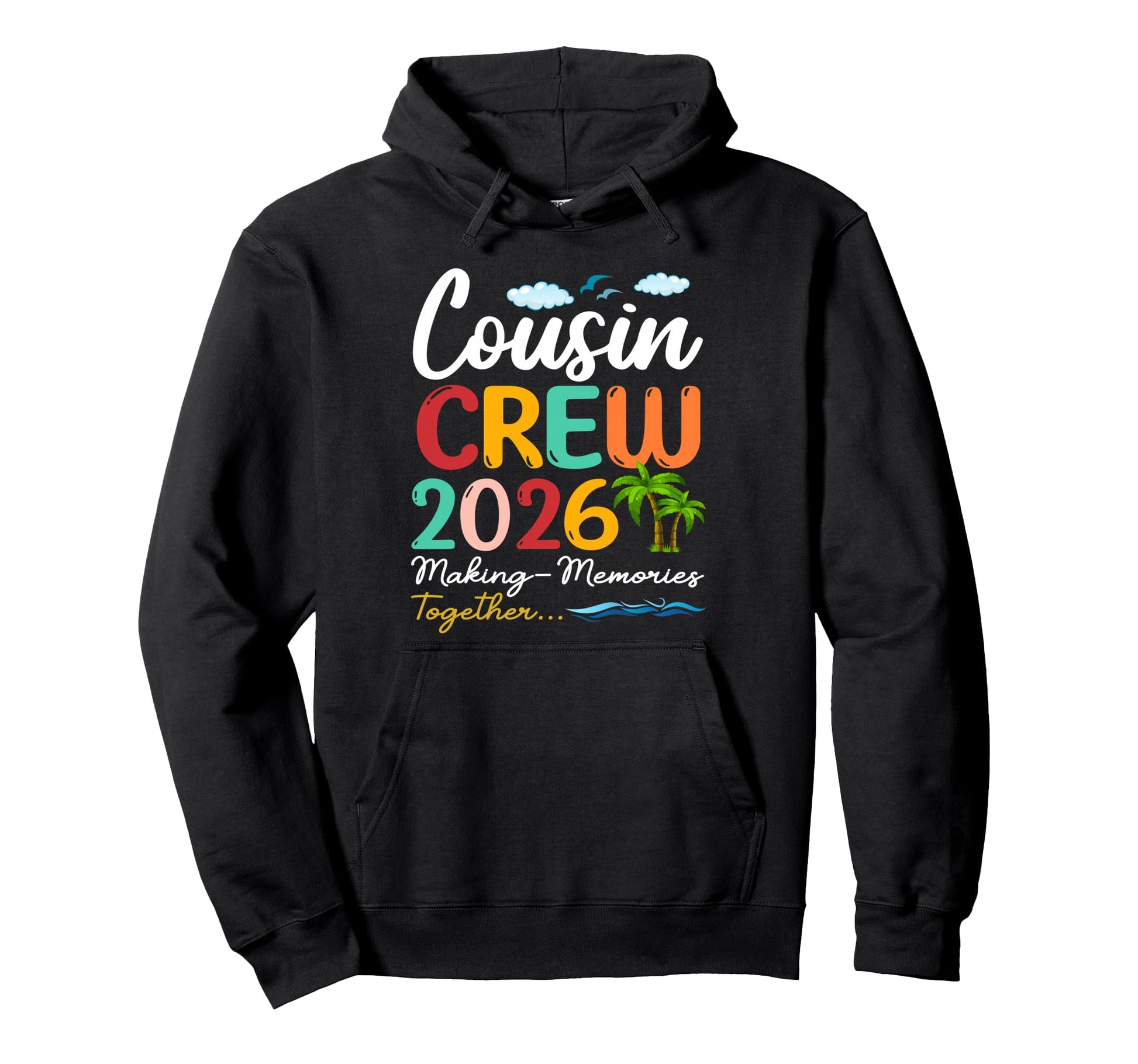Cousin Crew 2026 Funny Matching Hoodie - Streetwear Style for Adults - T-Shirt, Sweatshirt, Hoodie
