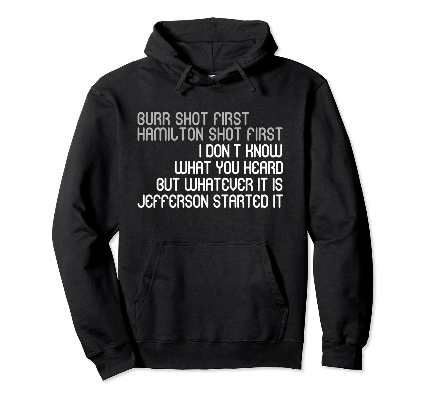 Funny Hamilton Burr Shot First Fan Hoodie - Trendy Graphic for Adults - T-Shirt, Sweatshirt, Hoodie