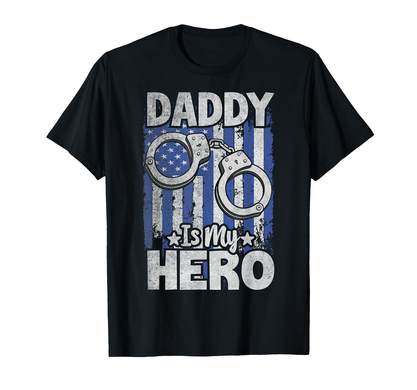 Daddy Is My Hero Usa Flag Law T-Shirt - Streetwear Style Men Women - T-Shirt, Sweatshirt, Hoodie