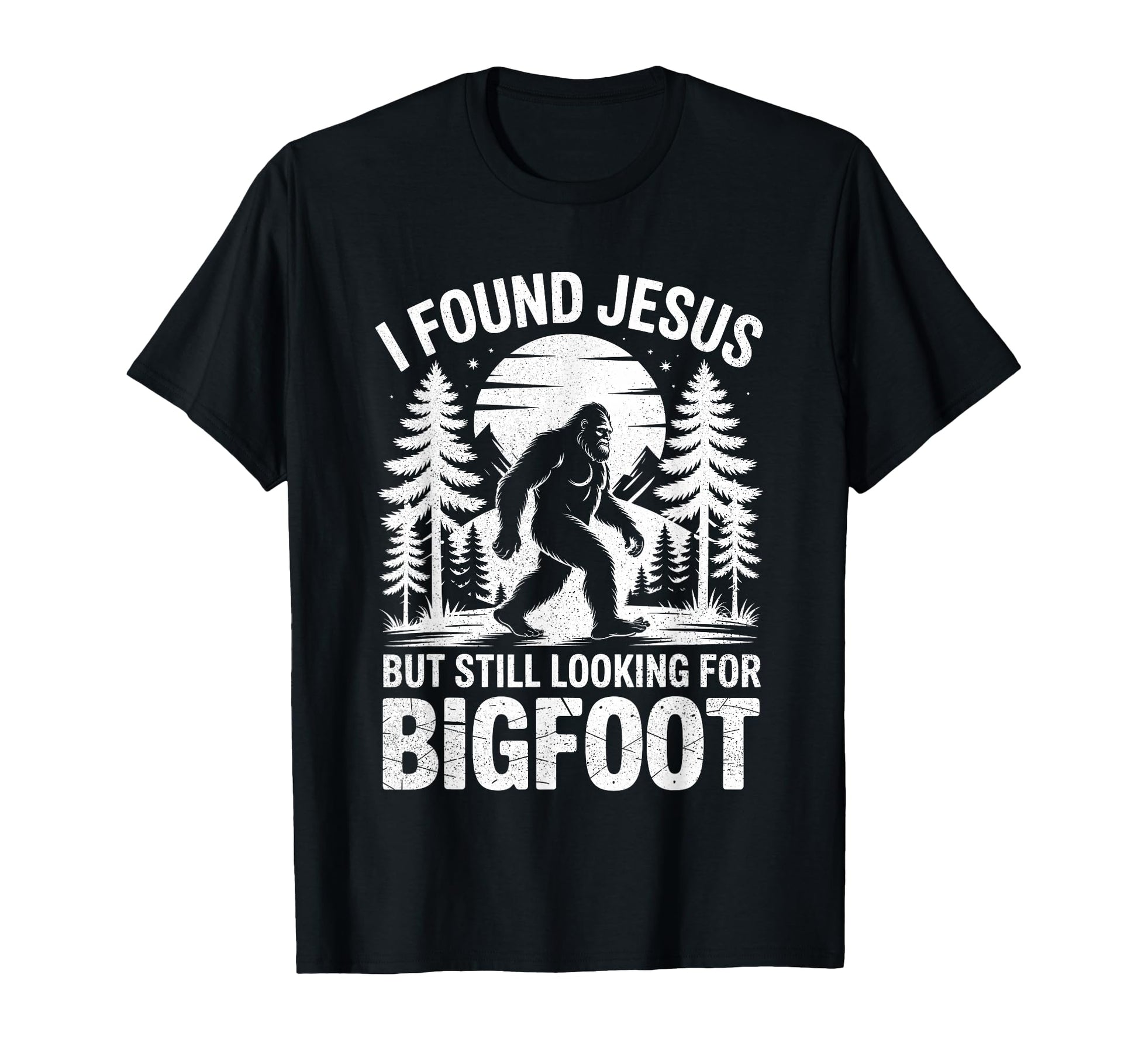 I Found Jesus Still Looking Bigfoot T-Shirt - Aesthetic Graphic Men Women - T-Shirt, Sweatshirt, Hoodie