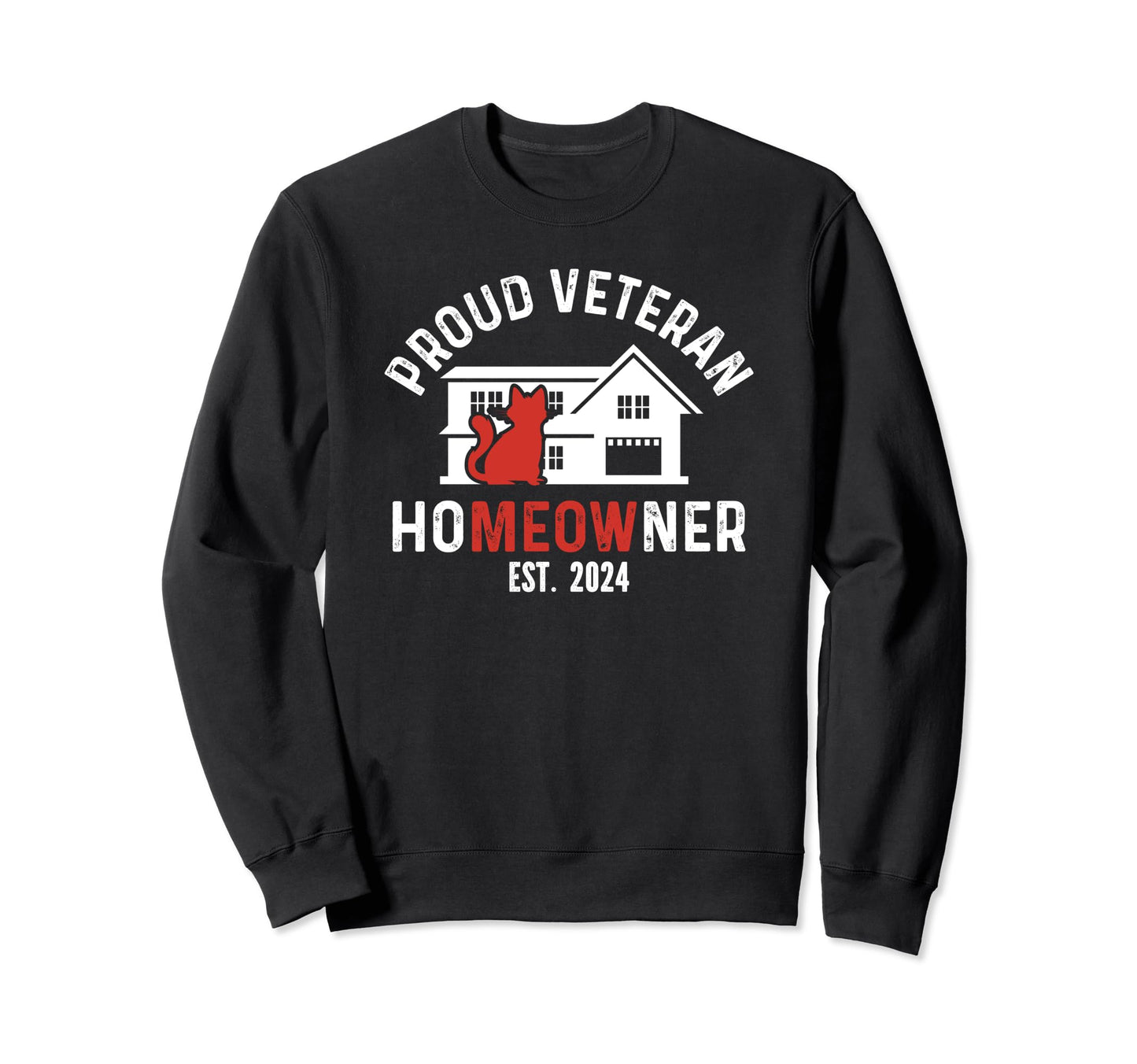 Veteran Homeowner Cat Lover 2024 Sweatshirt - Fun Novelty Design Unisex - T-Shirt, Sweatshirt, Hoodie