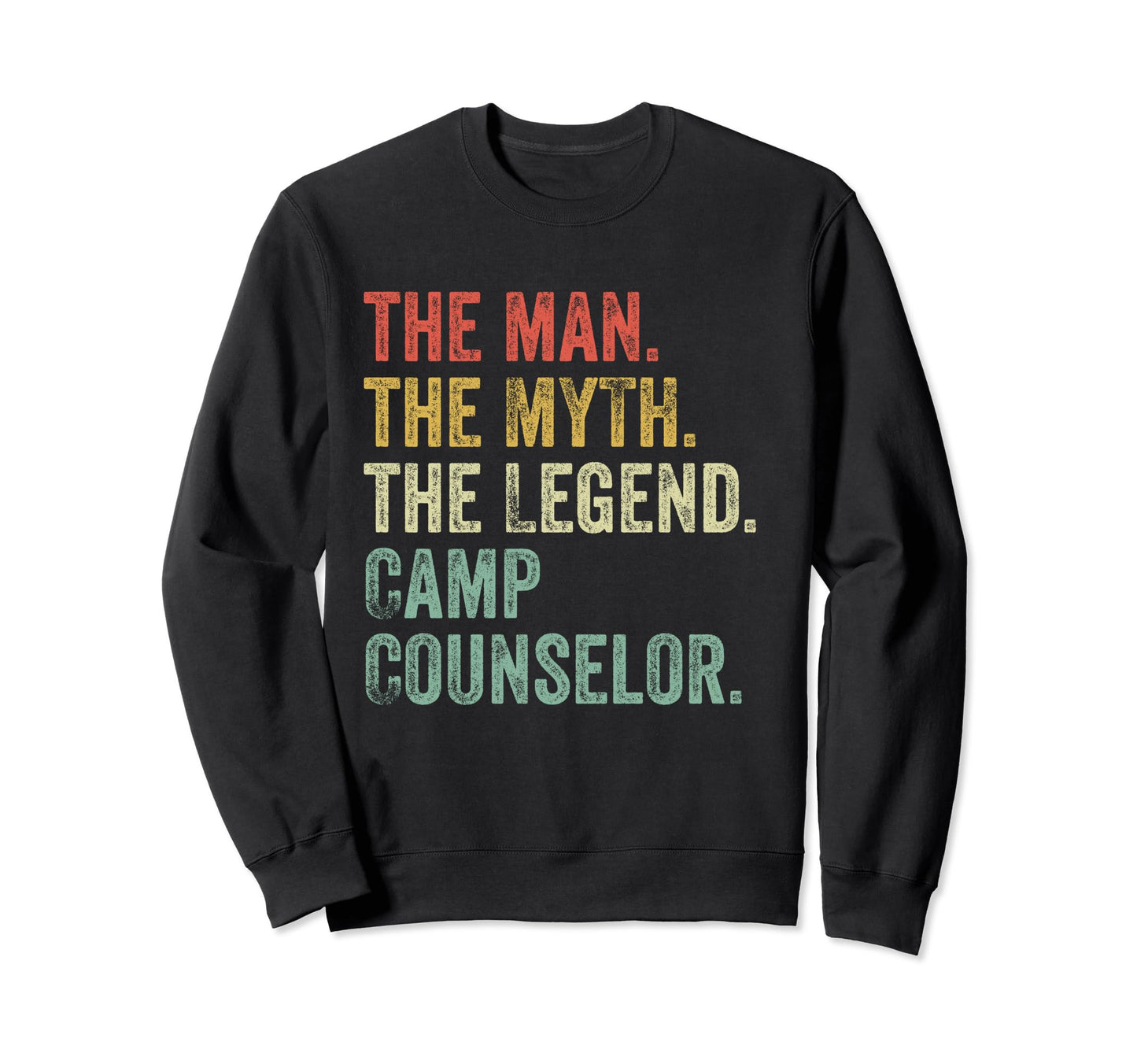 Myth Legend Camp Counselor Dad Sweatshirt - Casual Everyday Wear Men Women - T-Shirt, Sweatshirt, Hoodie